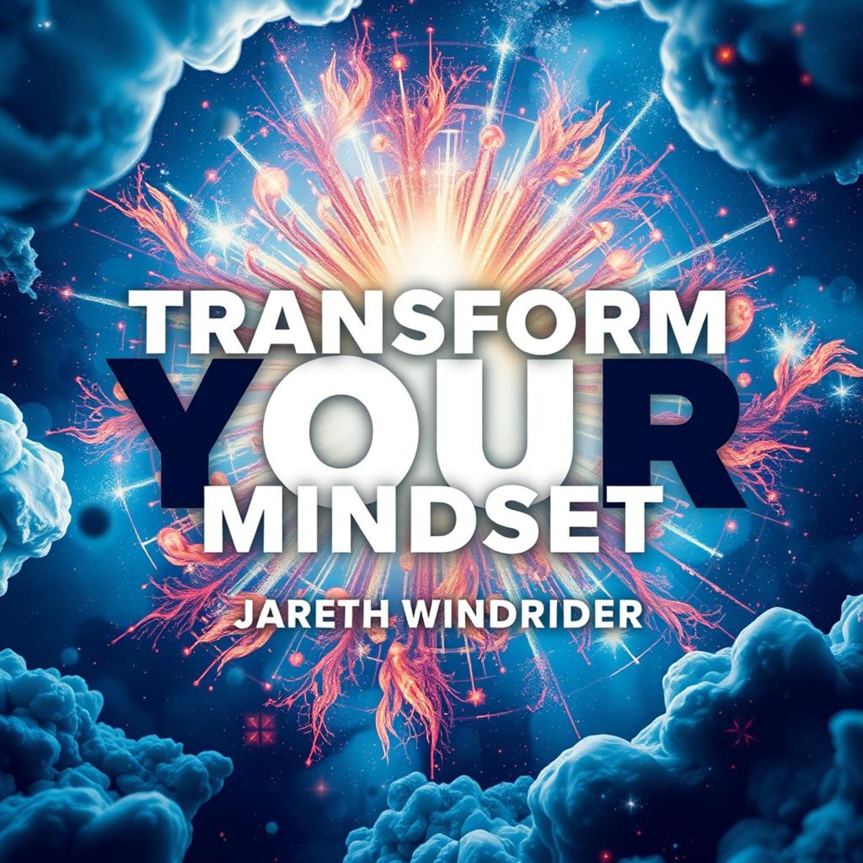 Transform Your Mindset: Secrets to Manifest Your Deepest Desires
