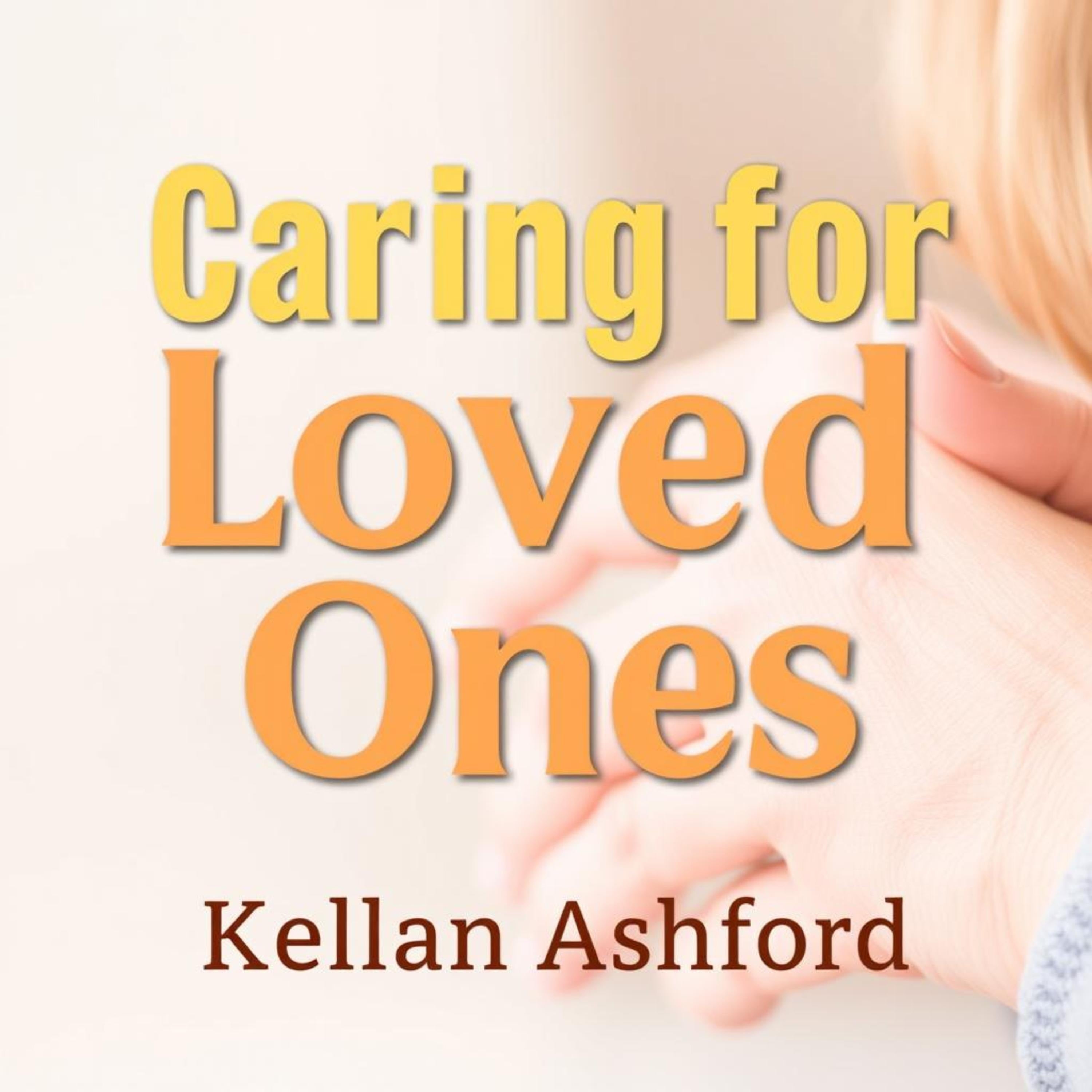 Caring for Loved Ones: Empowering Strategies for Dementia Support