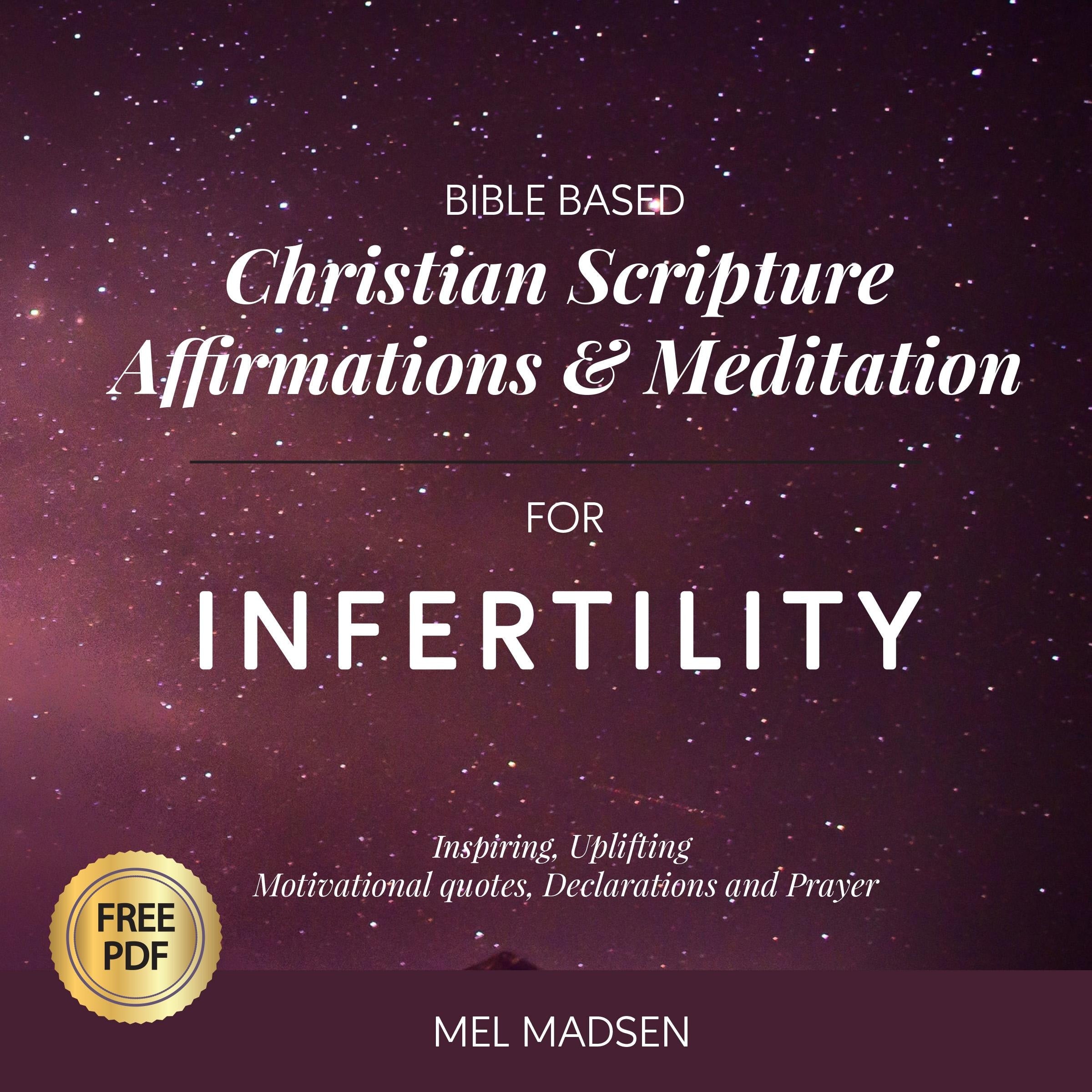 BIBLE BASED Christian Scripture Affirmations and Meditation For Infertility: Inspiring, Uplifting, Motivational Quotes, Declarations and Prayer