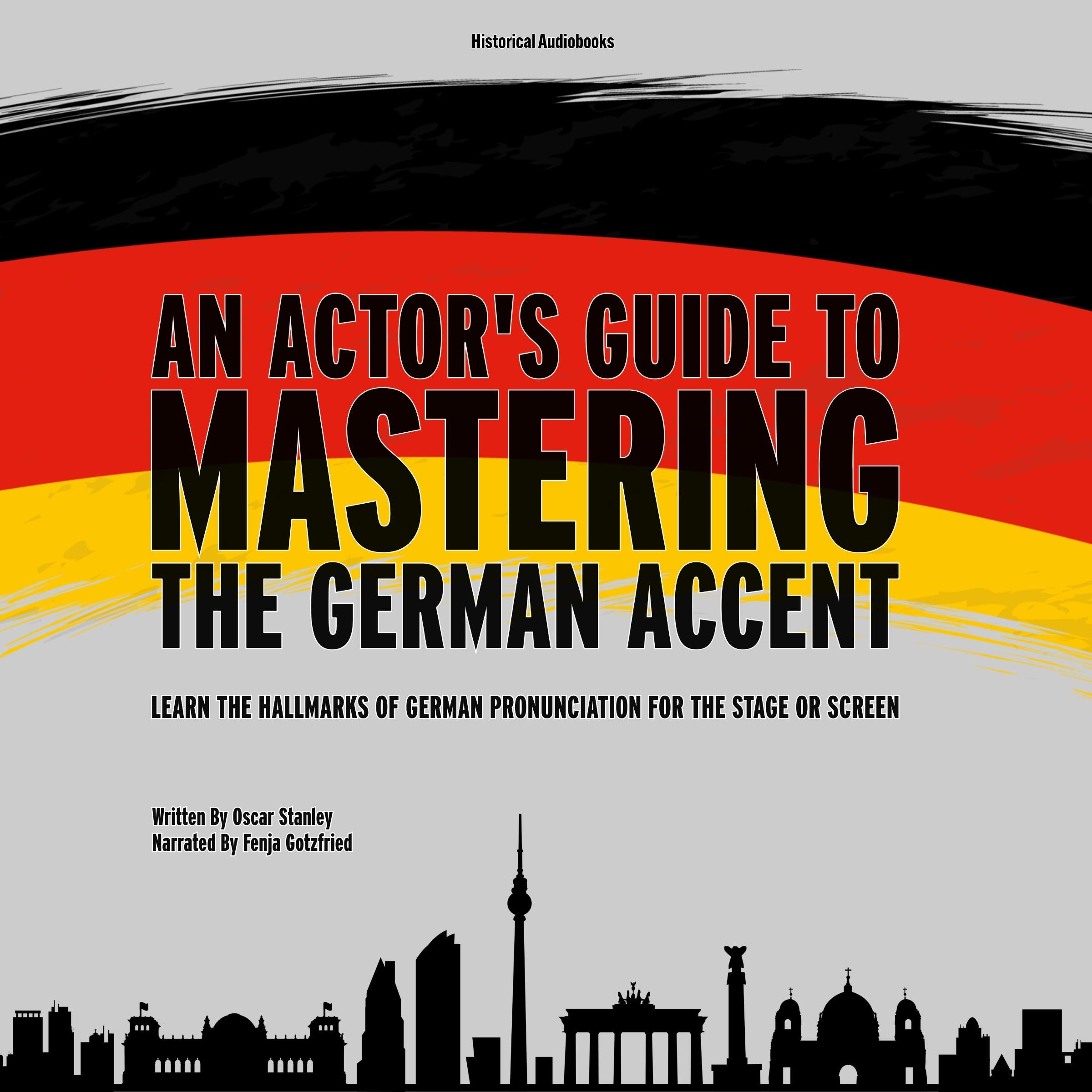 An Actor's Guide to Mastering the German Accent