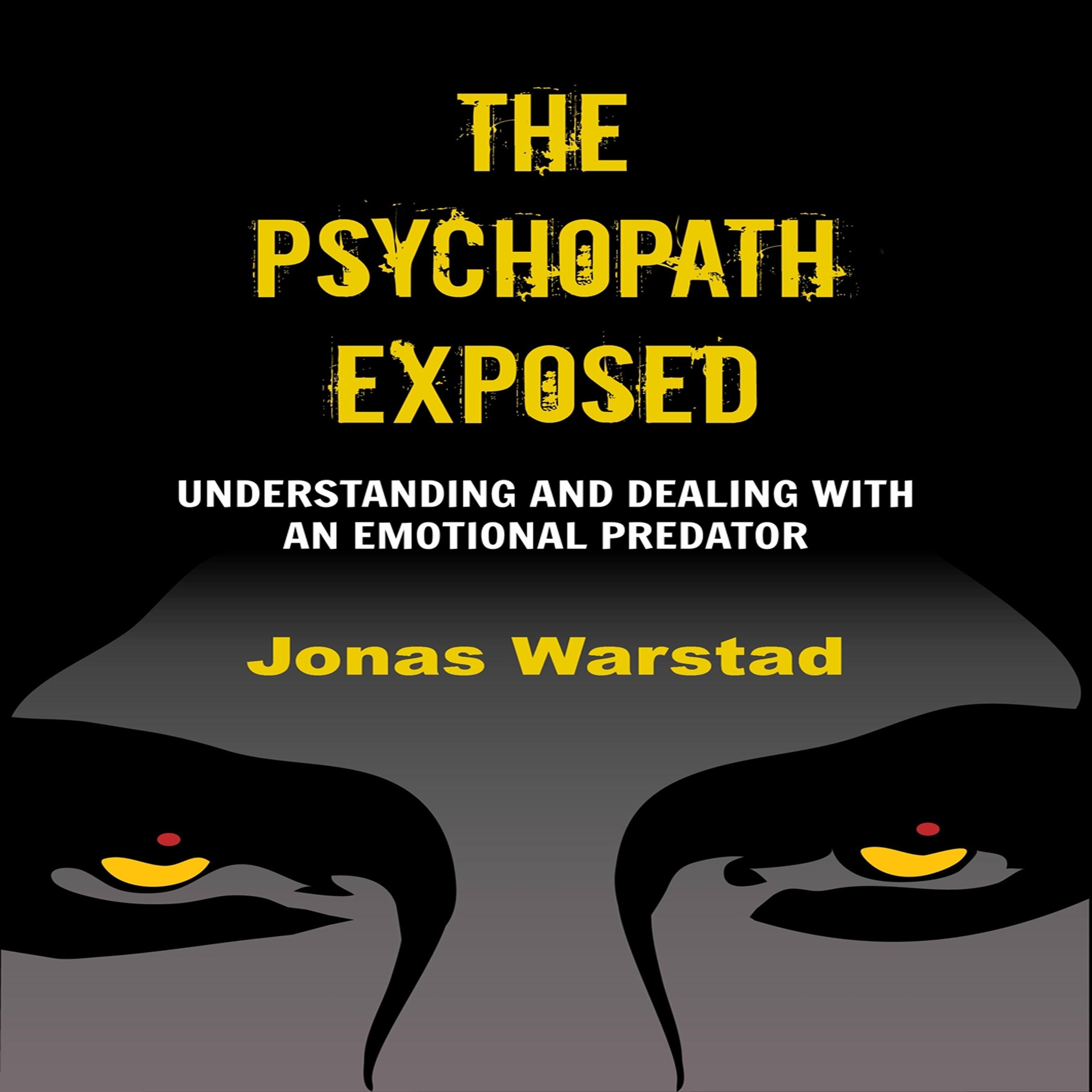 The Psychopath Exposed