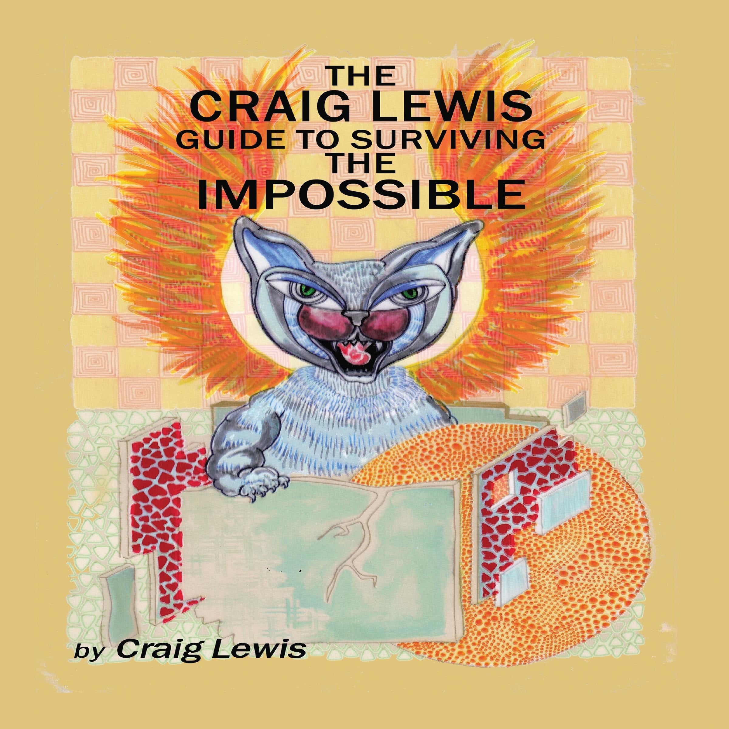 The Craig Lewis Guide to Surviving the Impossible
