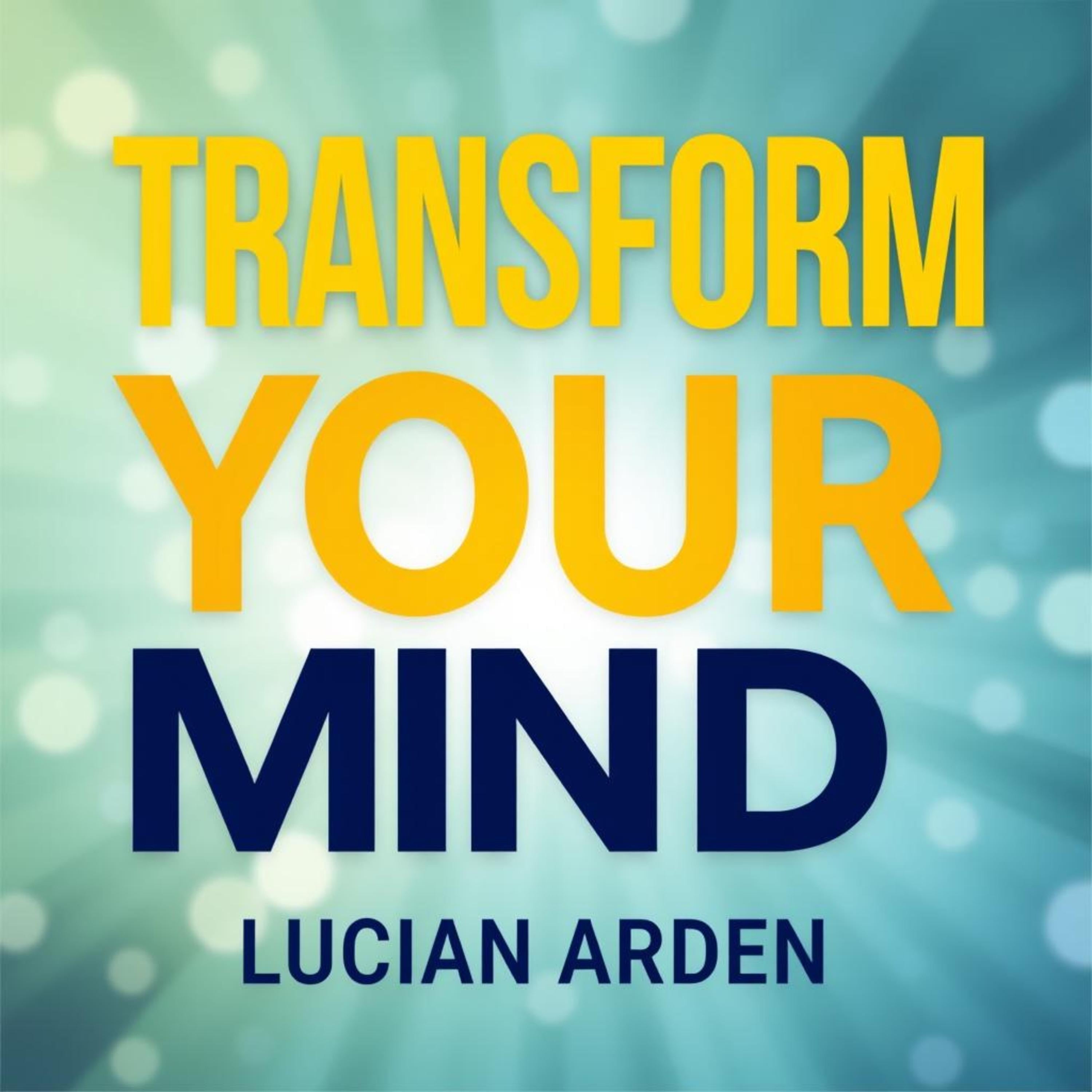 Transform Your Mind: Secrets to Unleashing Your Inner Strength