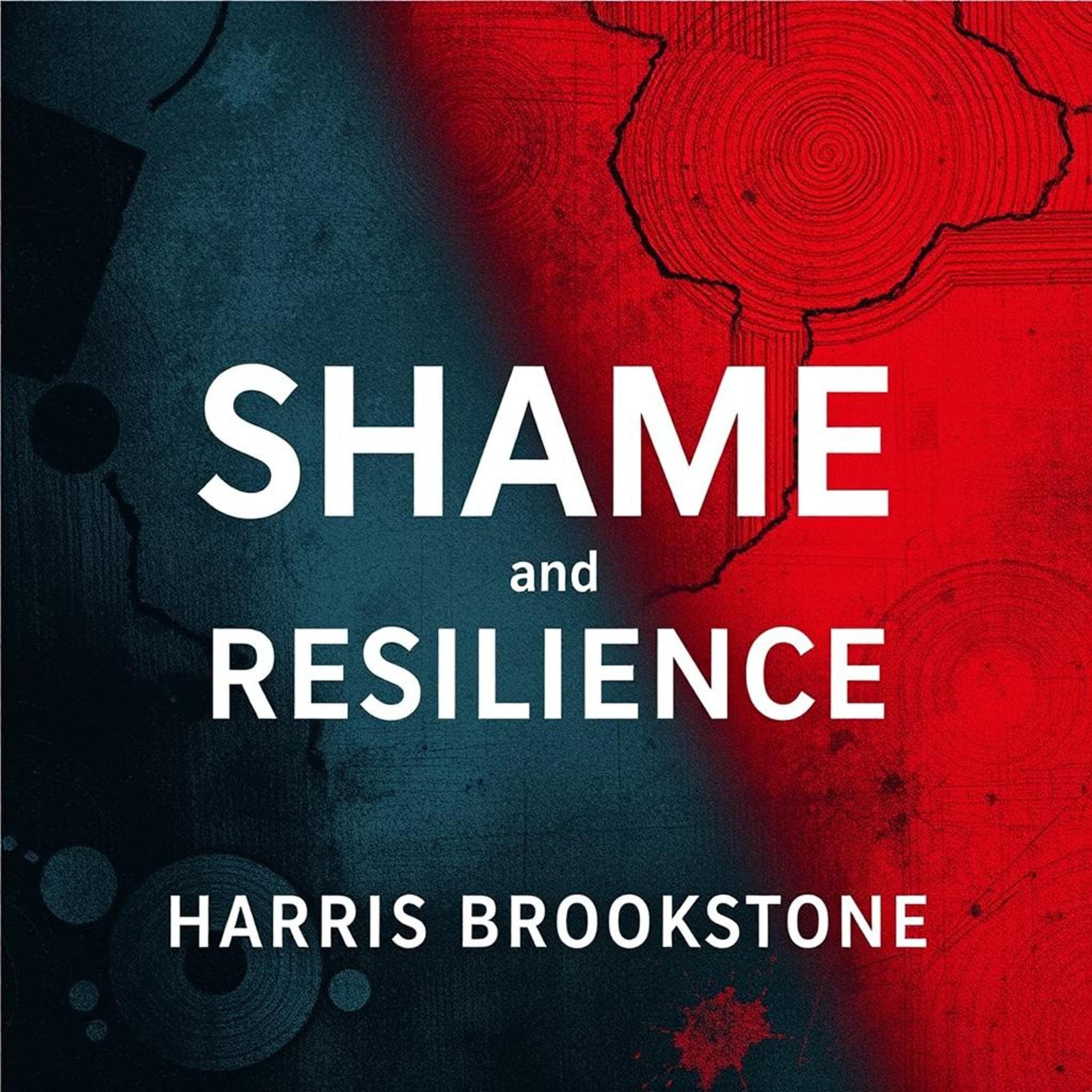 Shame and Resilience: Break Free from Emotional Chains