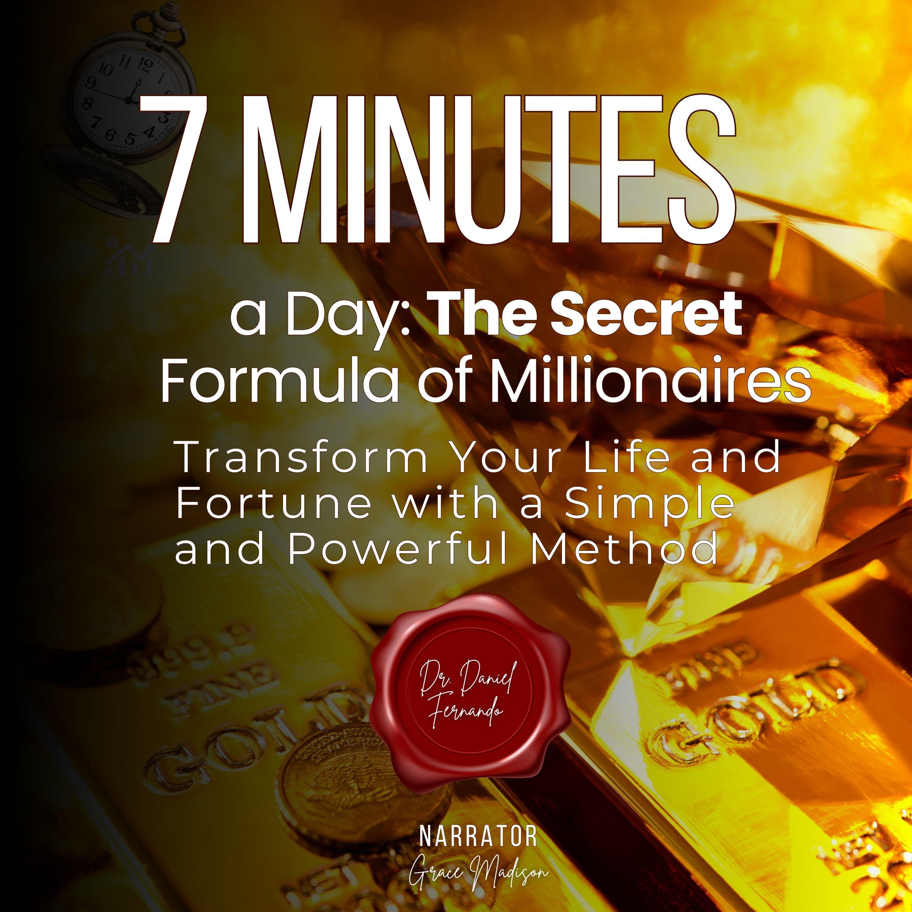 7 MINUTES A DAY: THE SECRET FORMULA OF MILLIONAIRES