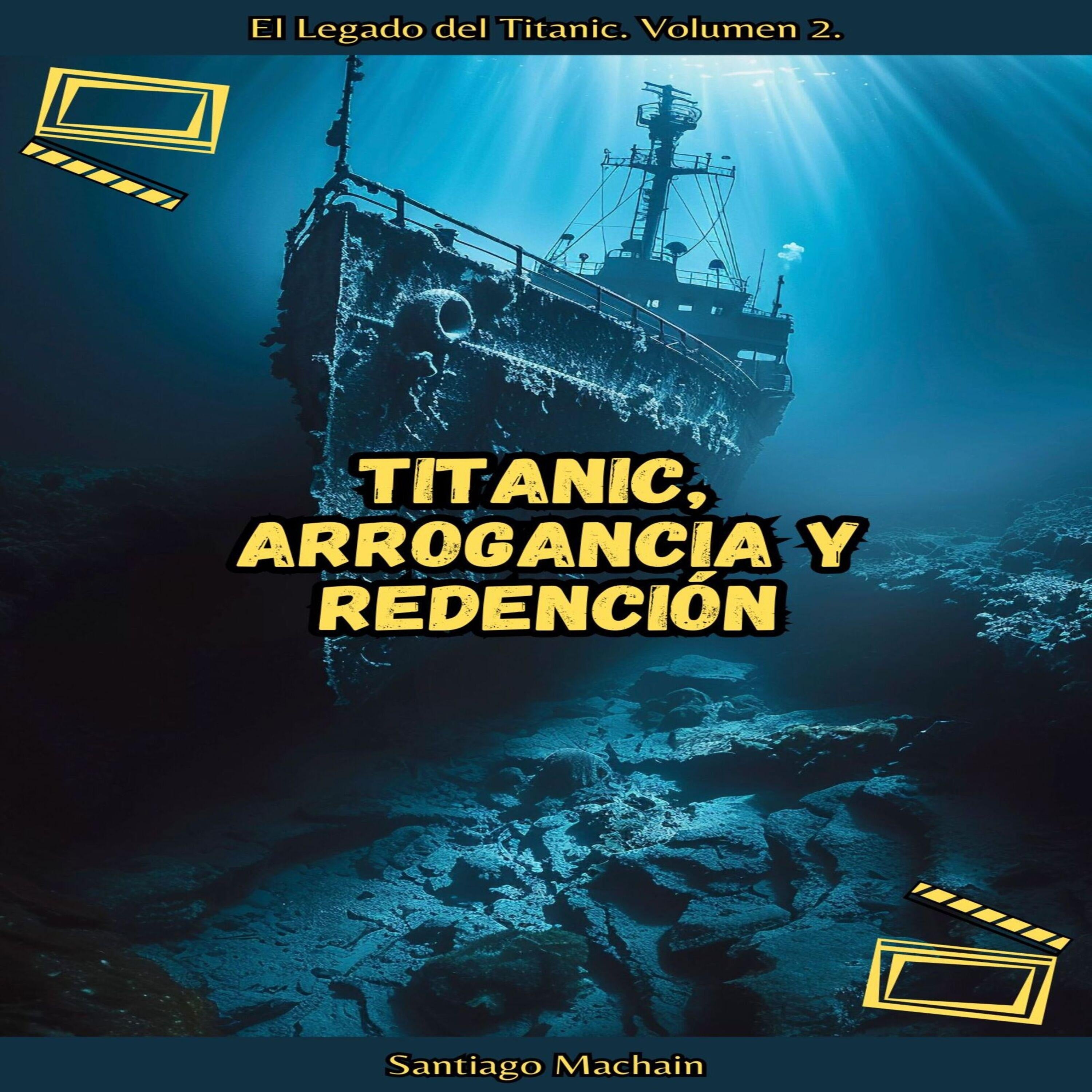 Titanic, Arrogancia y Redención