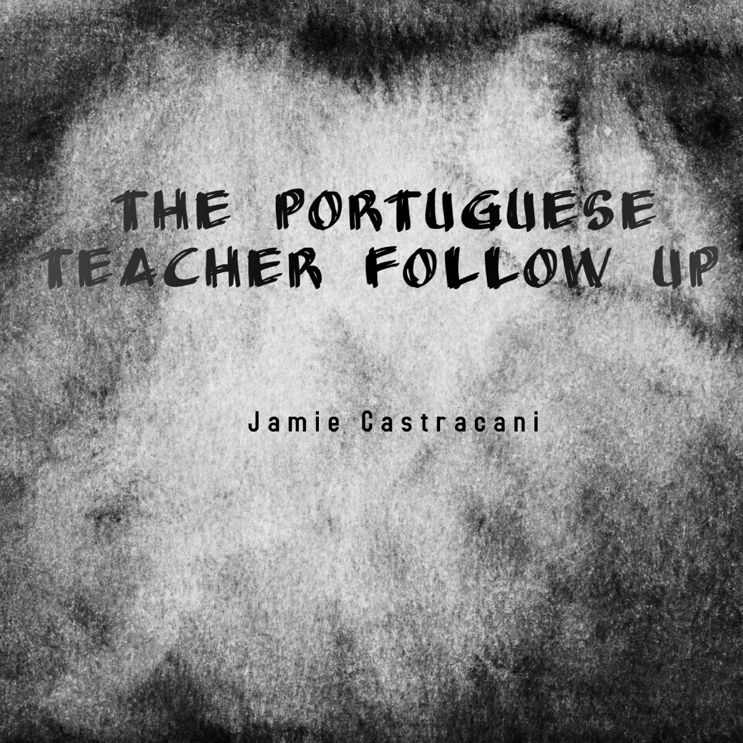 The Portuguese Teacher Follow up