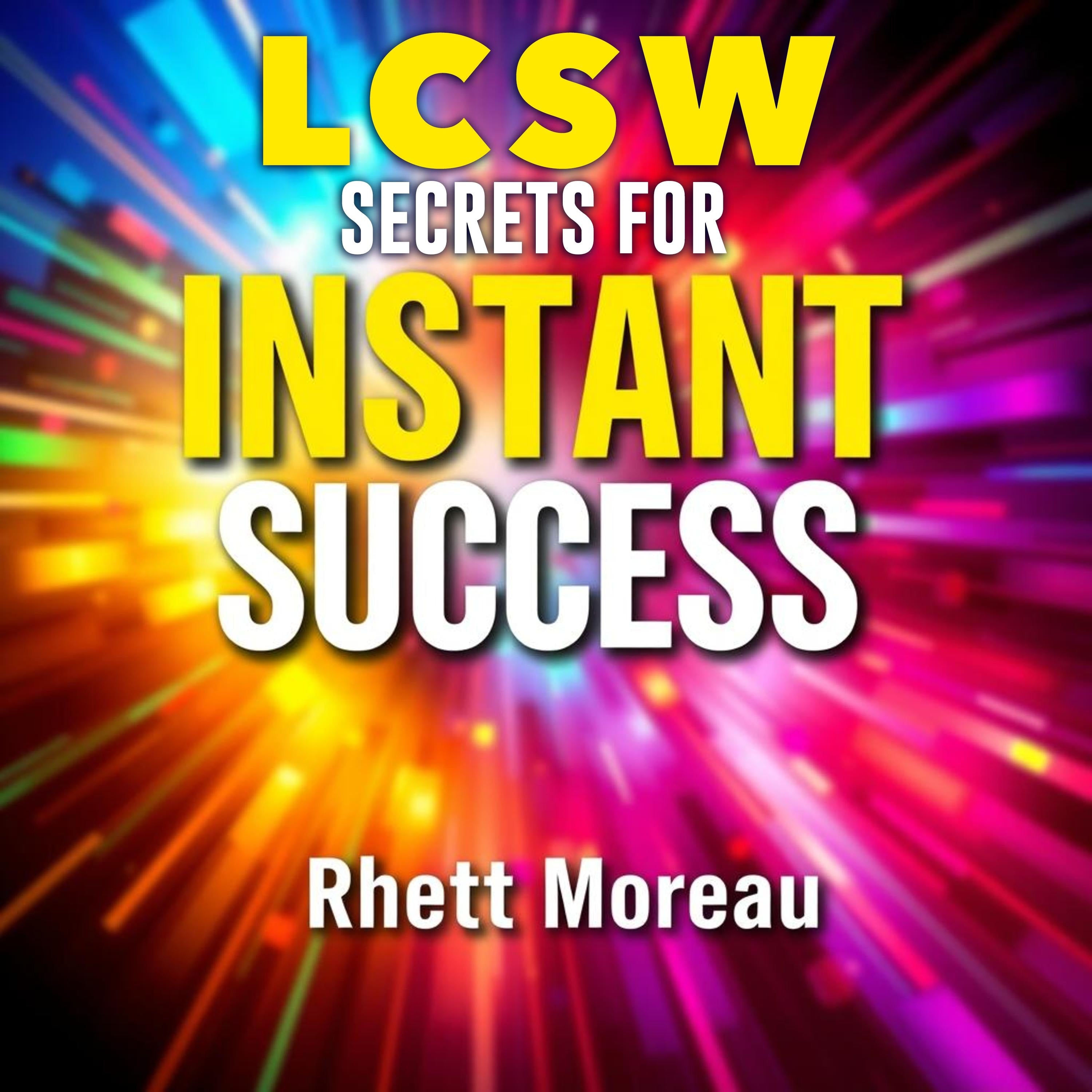 LCSW Secrets for Instant Success