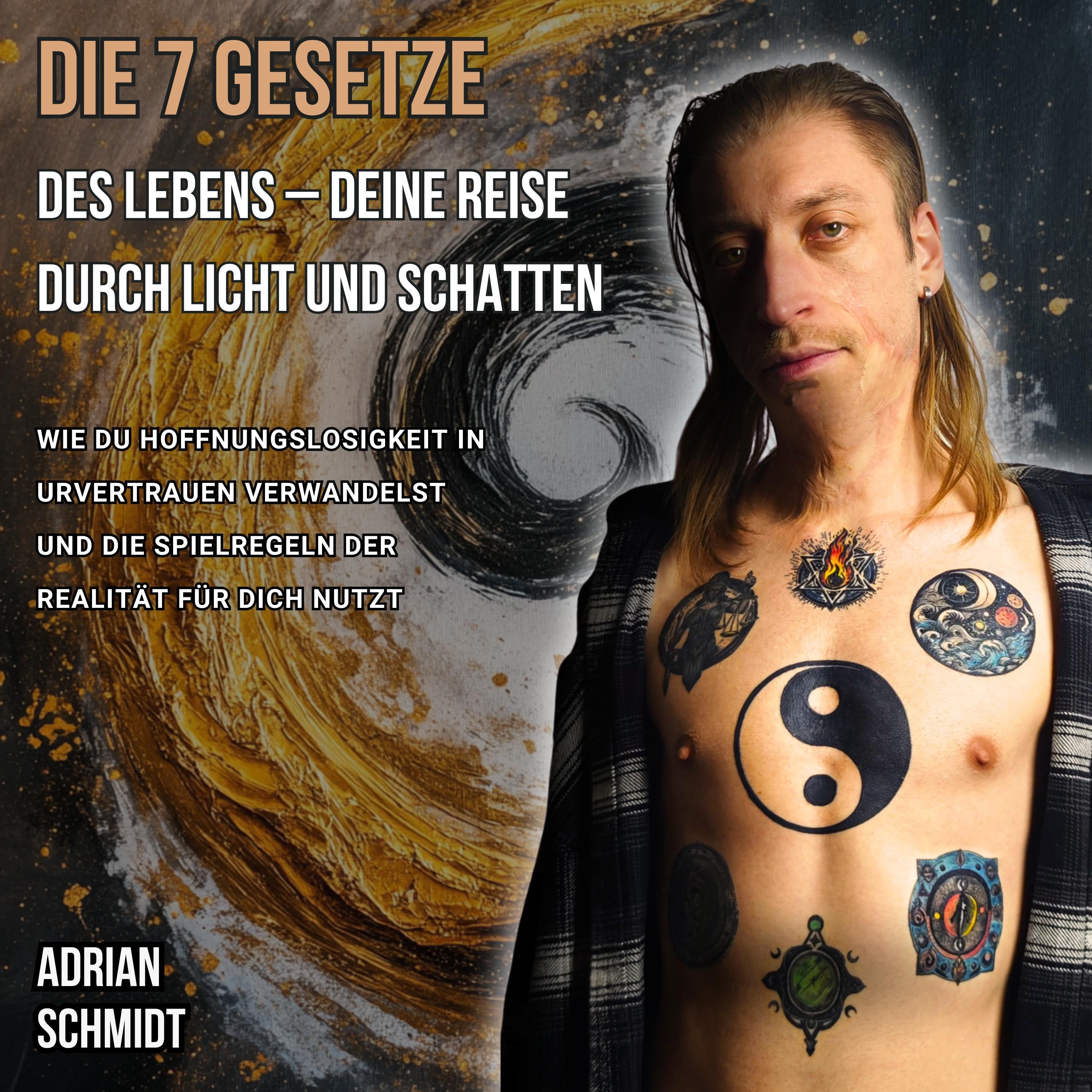 Die 7 Gesetze des Lebens - Deine Reise durch Licht und Schatten