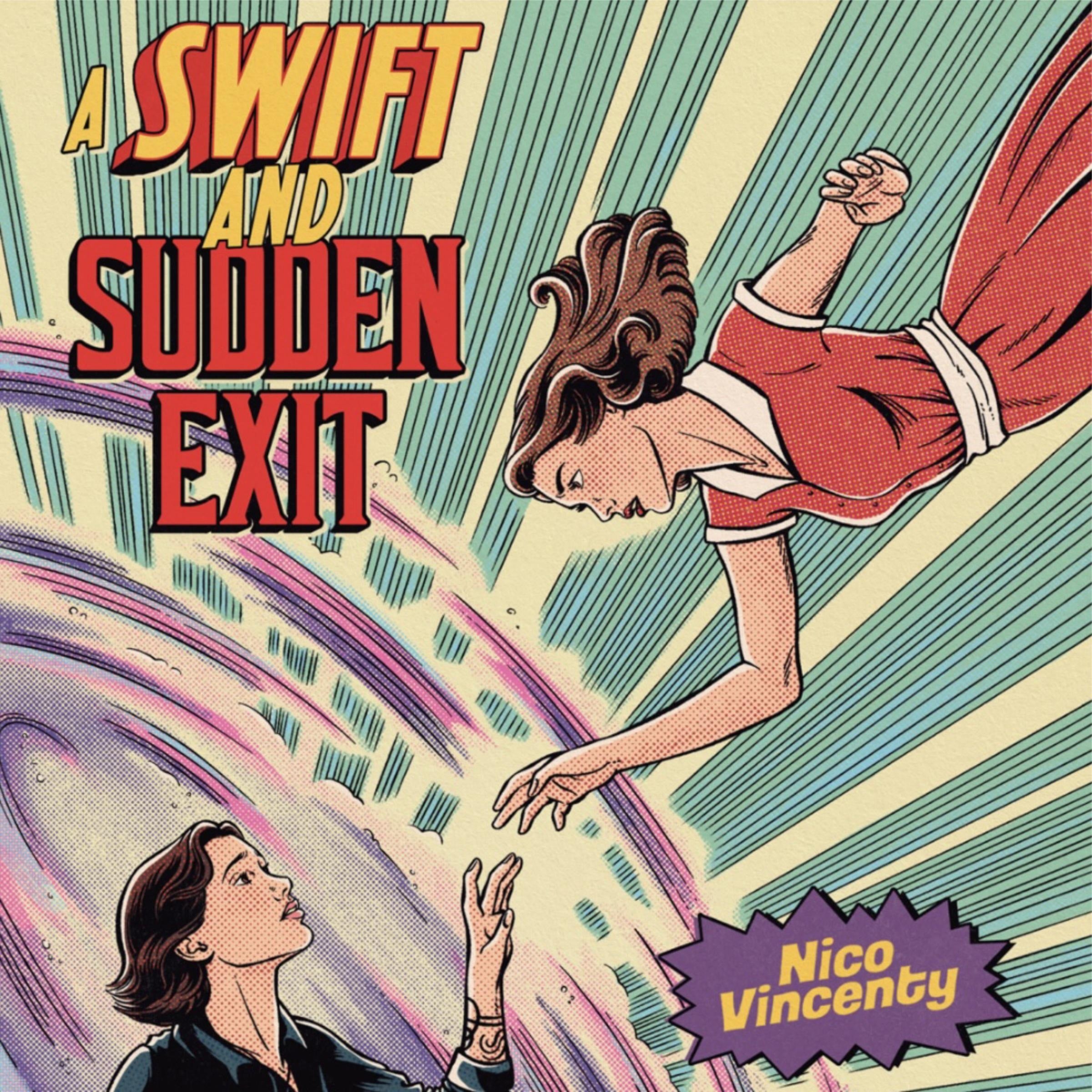 A Swift and Sudden Exit