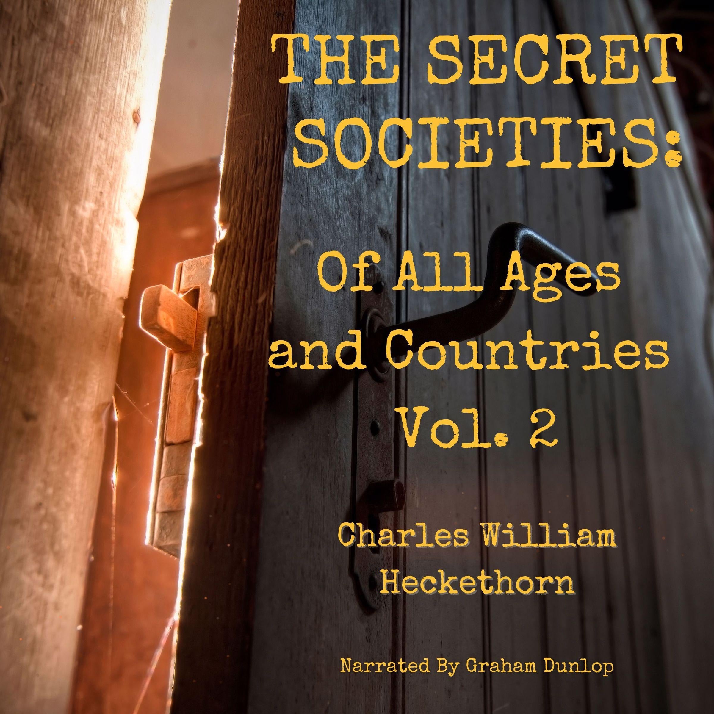The Secret Societies of All Ages and Countries Volume 2