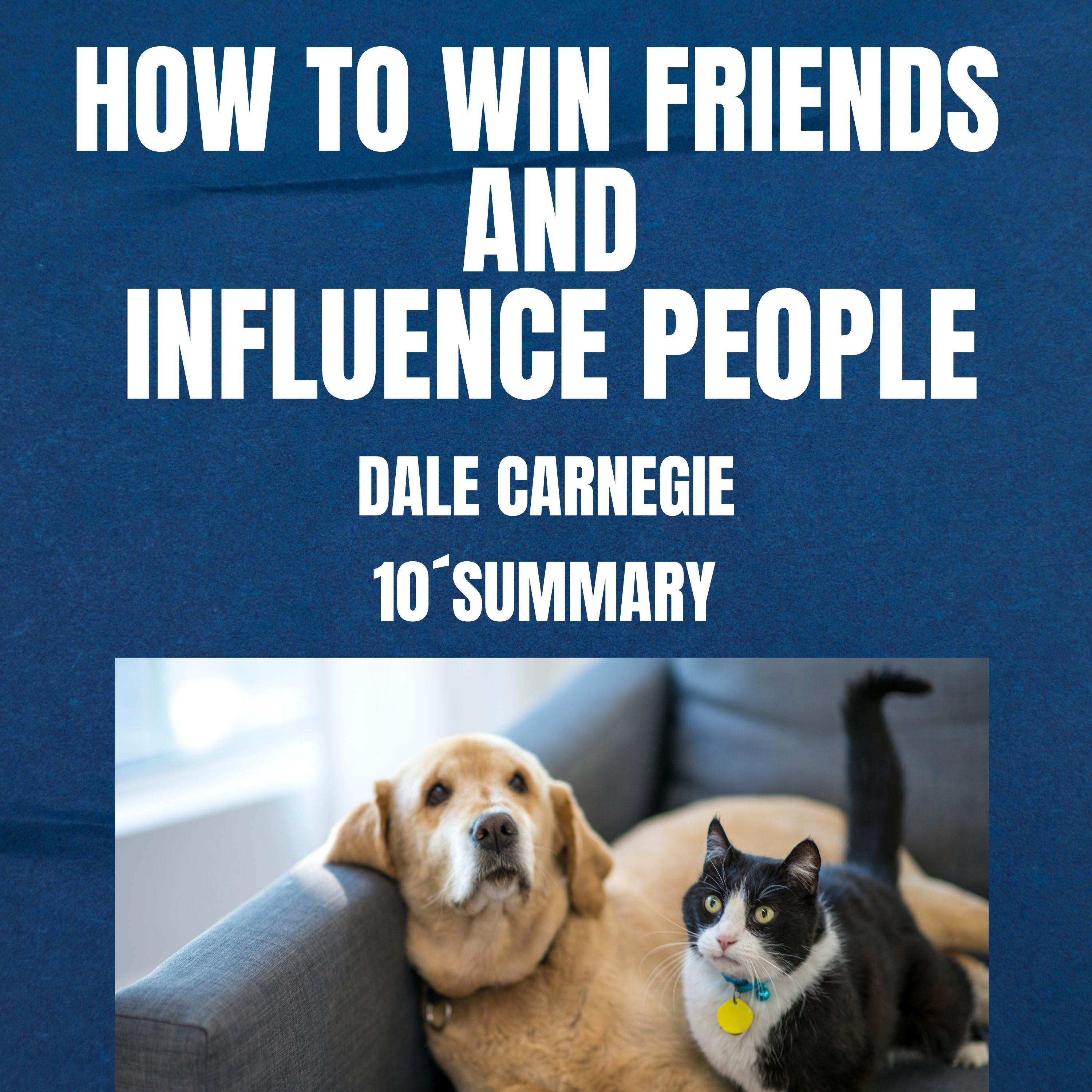HOW TO WIN FRIENDS AND INFLUENCE PEOPLE