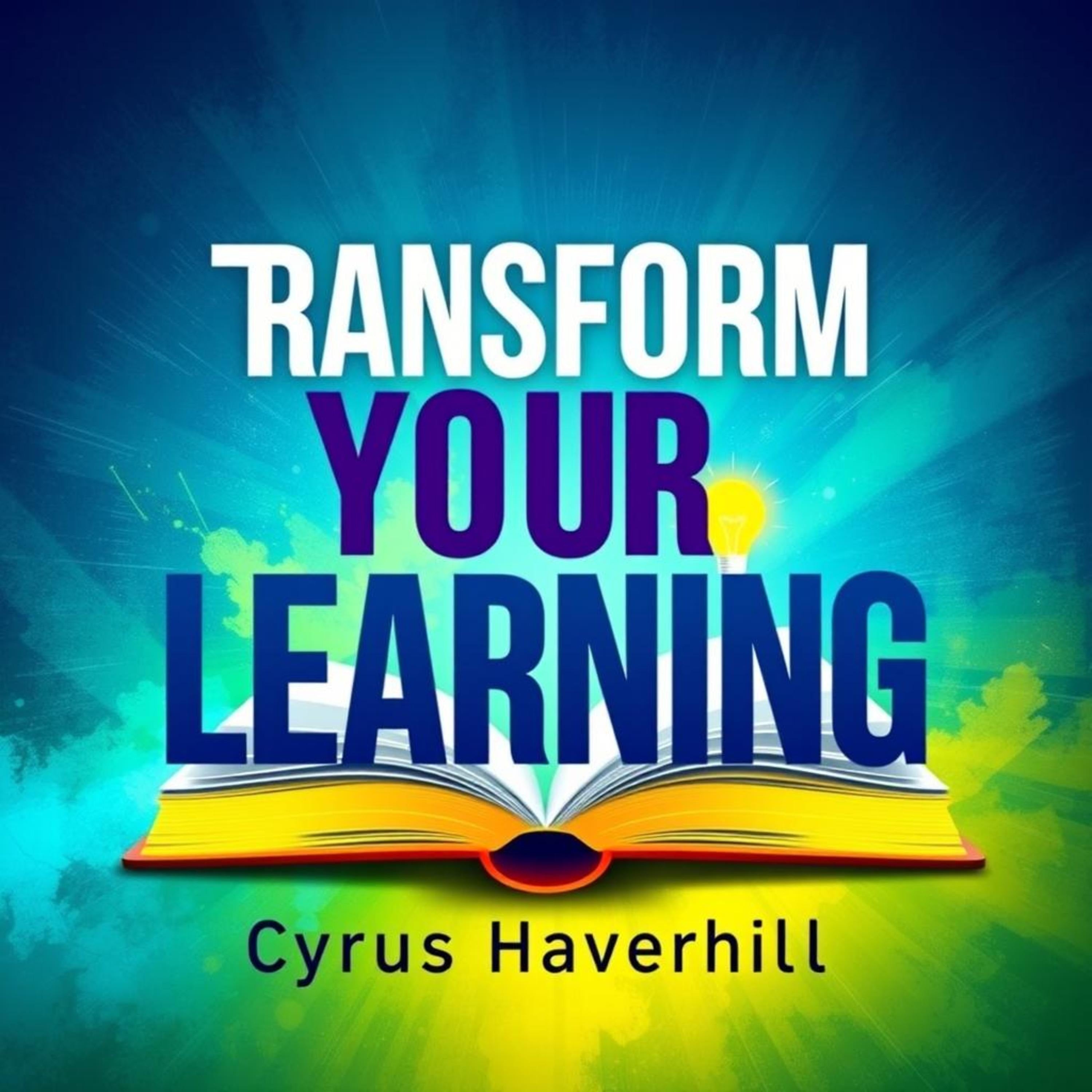 Transform Your Learning: Secrets to Retain Knowledge Effortlessly
