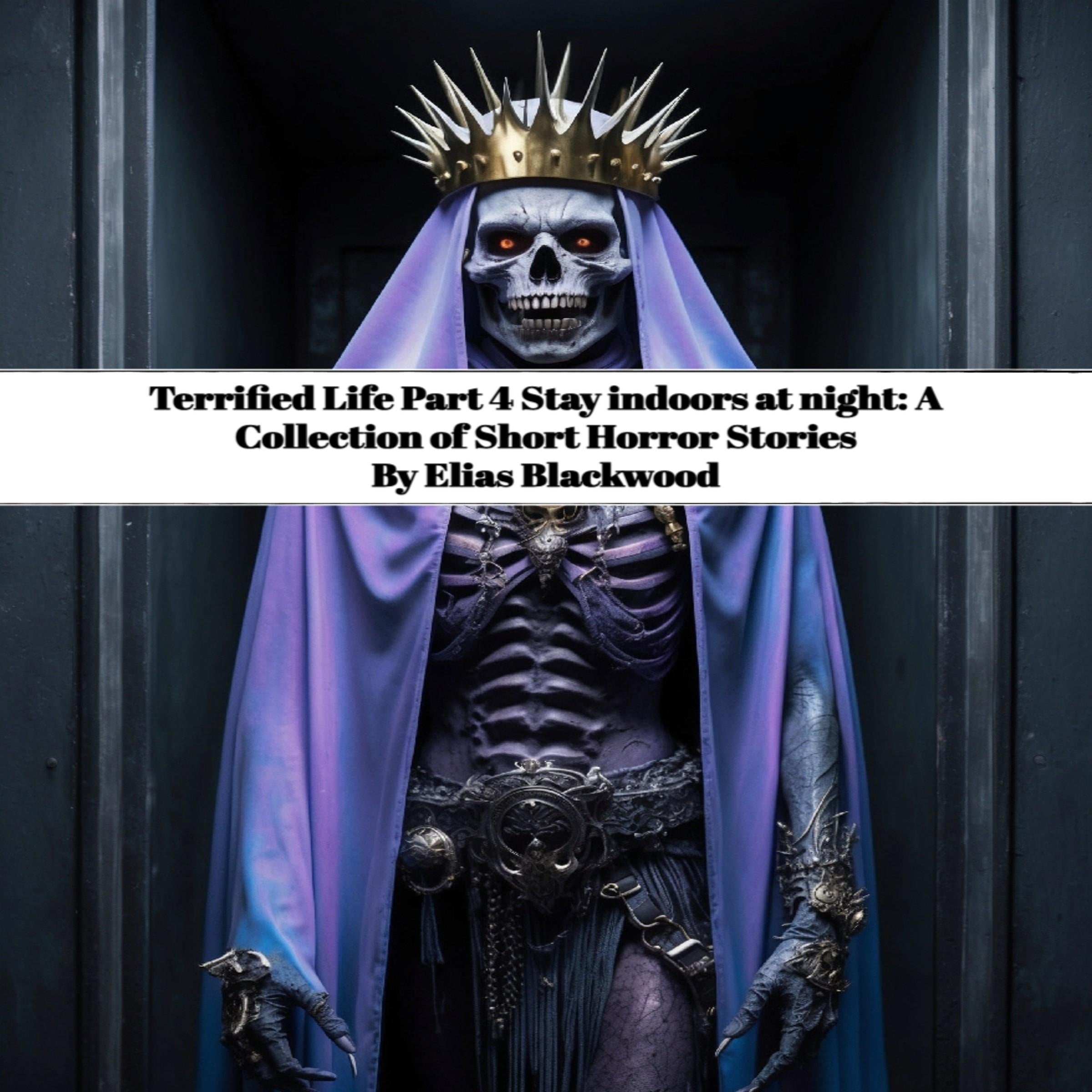 Terrified Life Part 4 Stay indoors at night