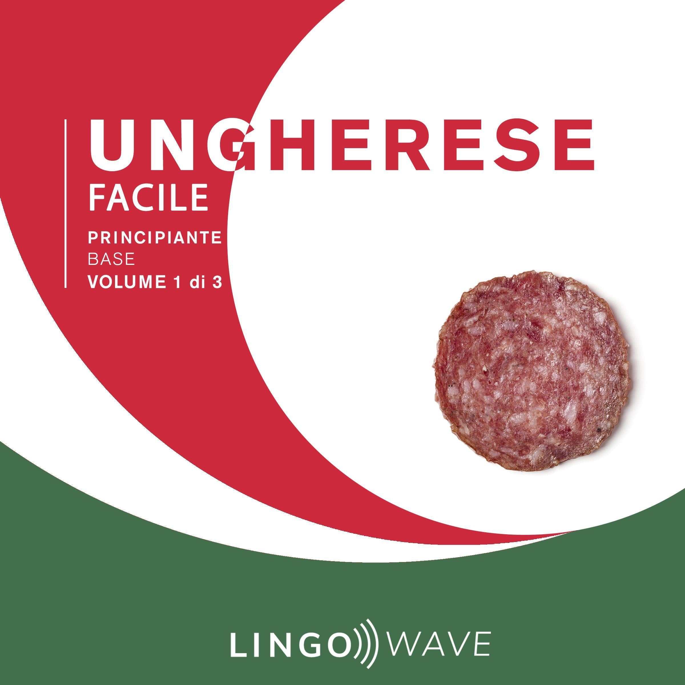 Ungherese Facile - Principiante base - Volume 1 di 3