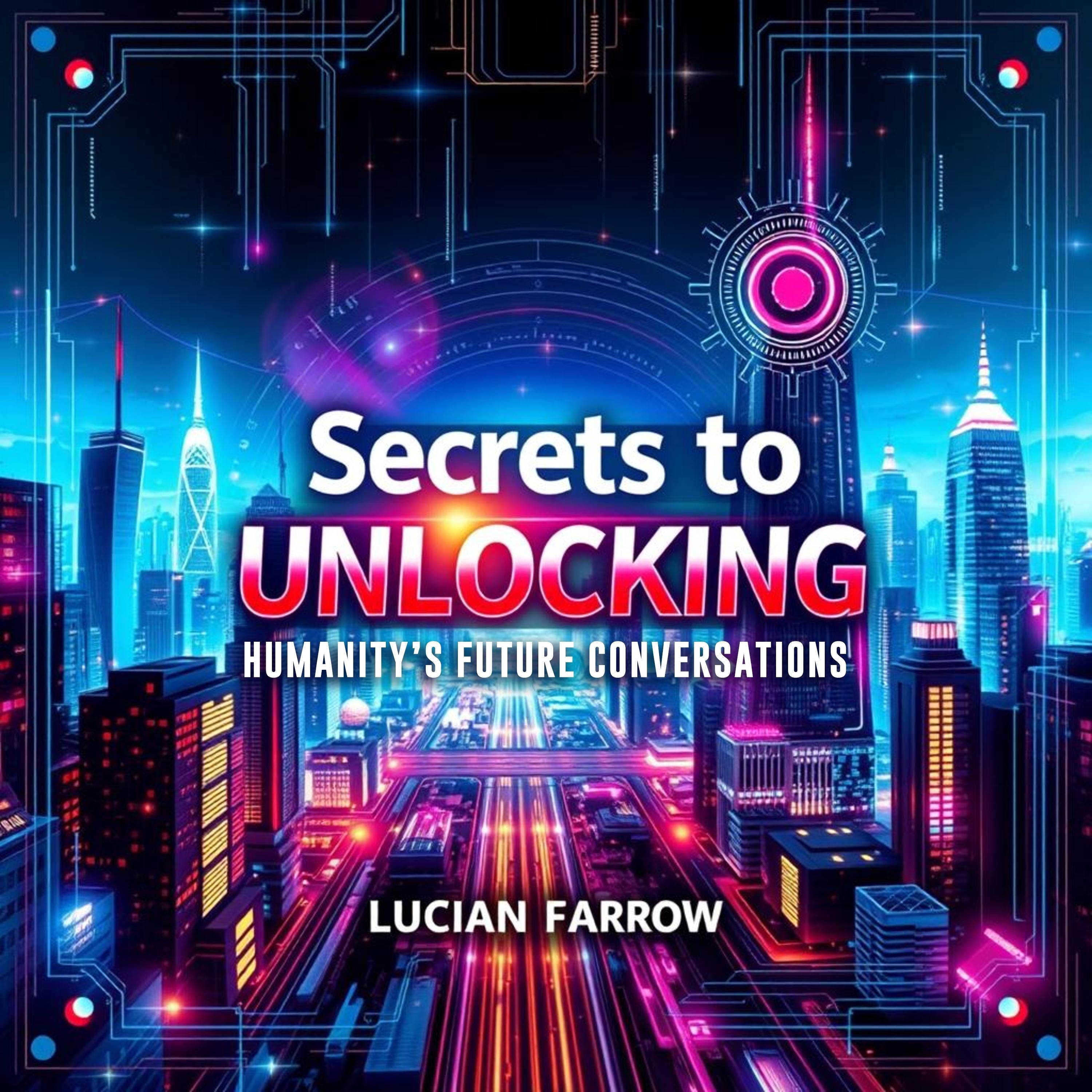 Secrets to Unlocking Humanity’s Future Conversations