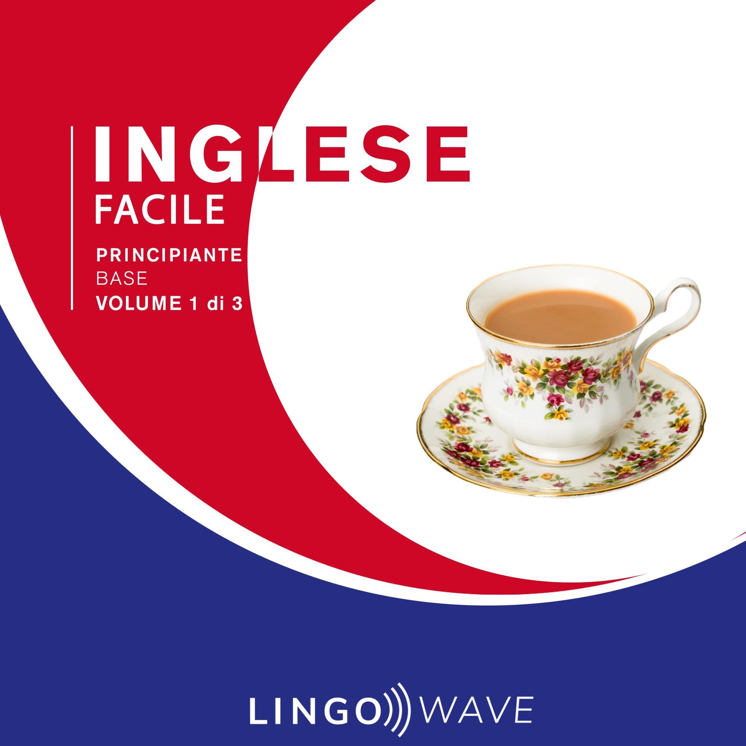 Inglese Facile - Principiante base - Volume 1 di 3