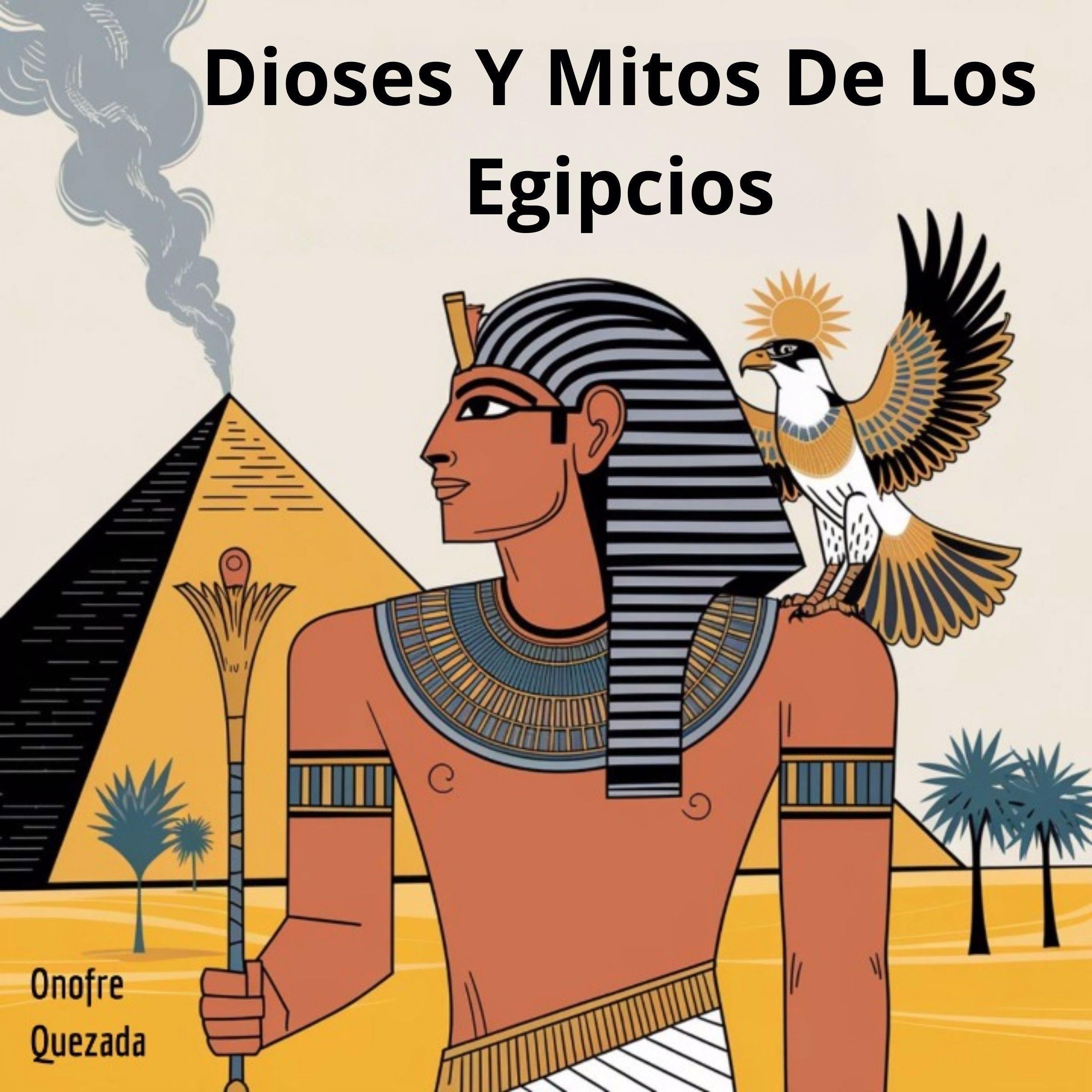 Dioses Y Mitos De Los Egipcios