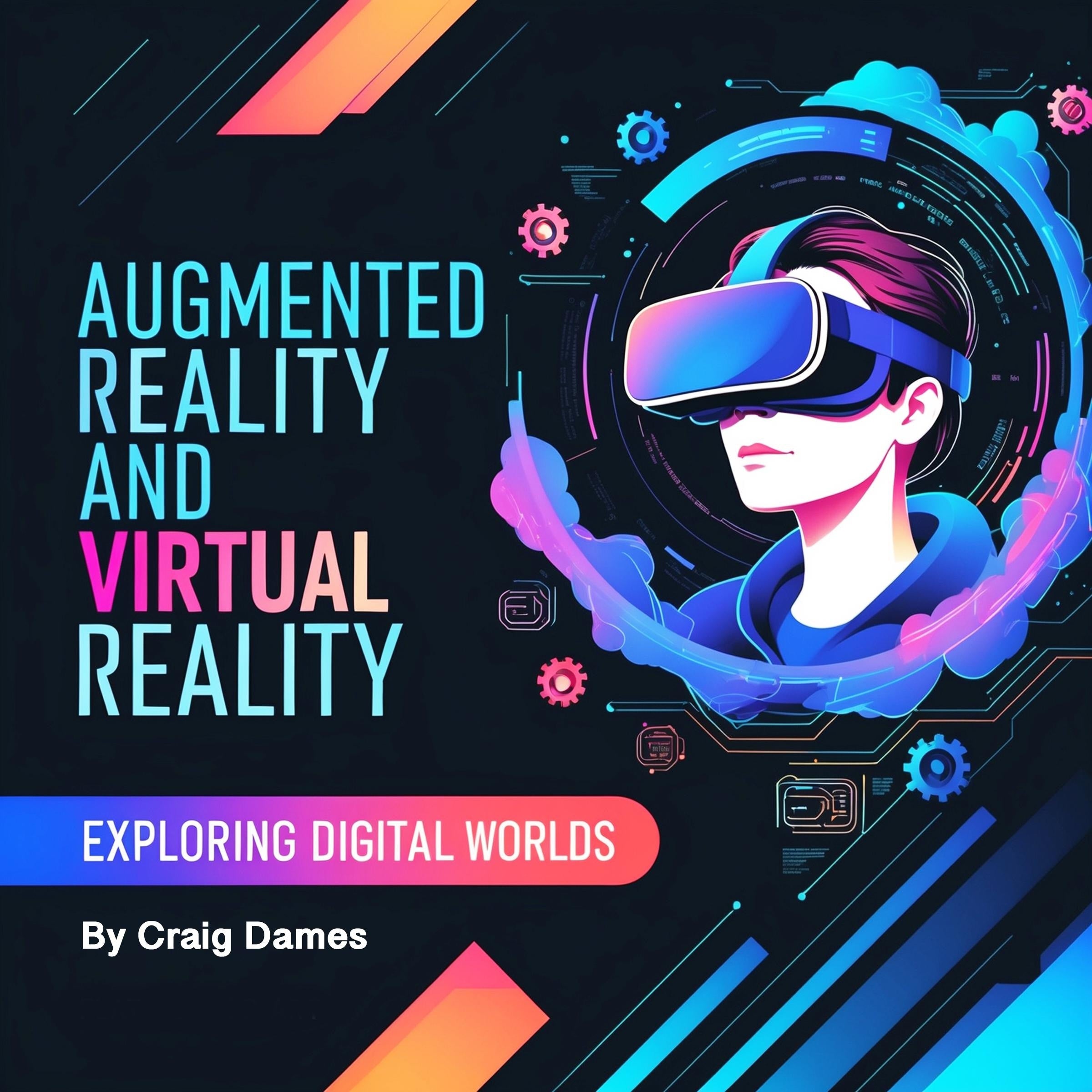 Augmented Reality and Virtual Reality