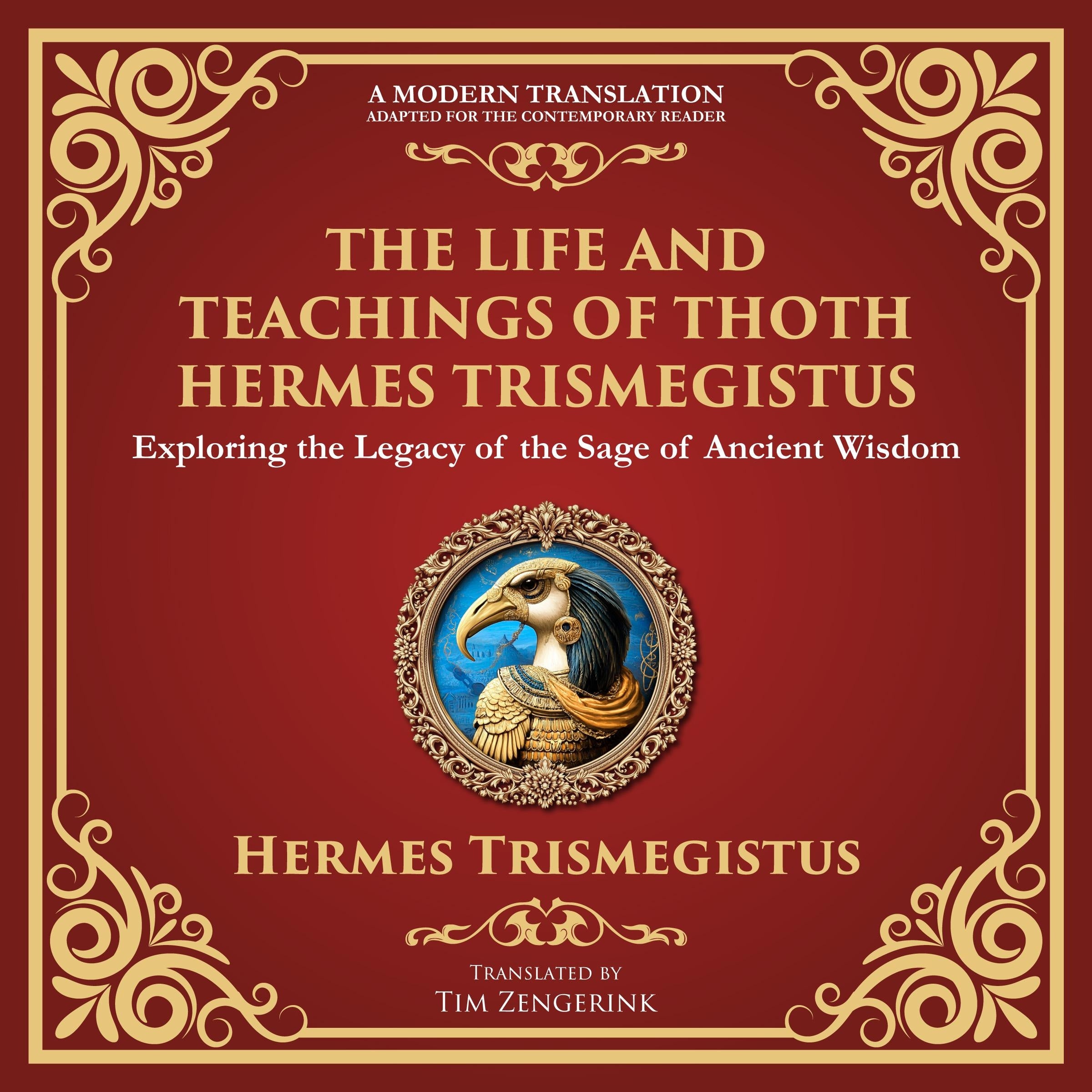 The Life and Teachings of Thoth Hermes Trismegistus