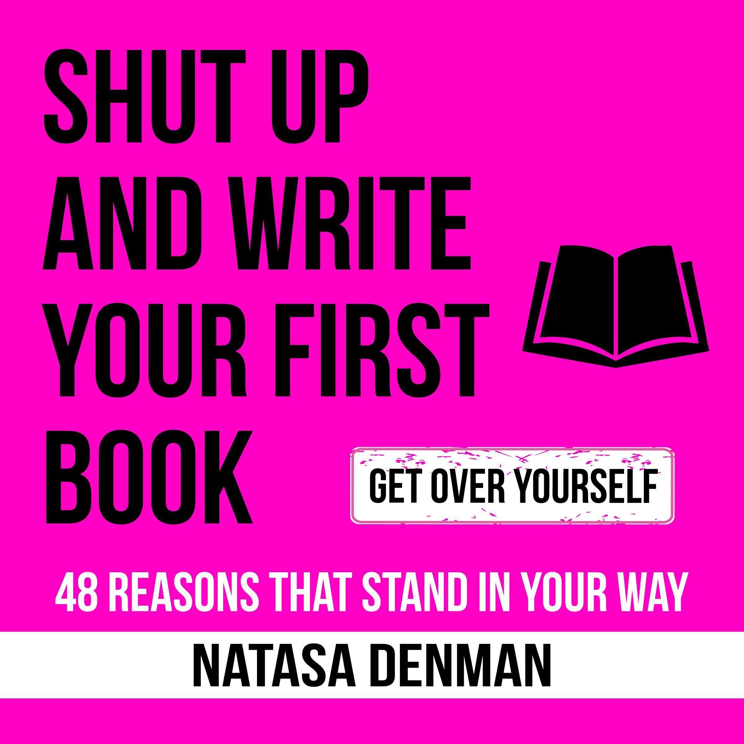 Shut Up and Write Your First Book