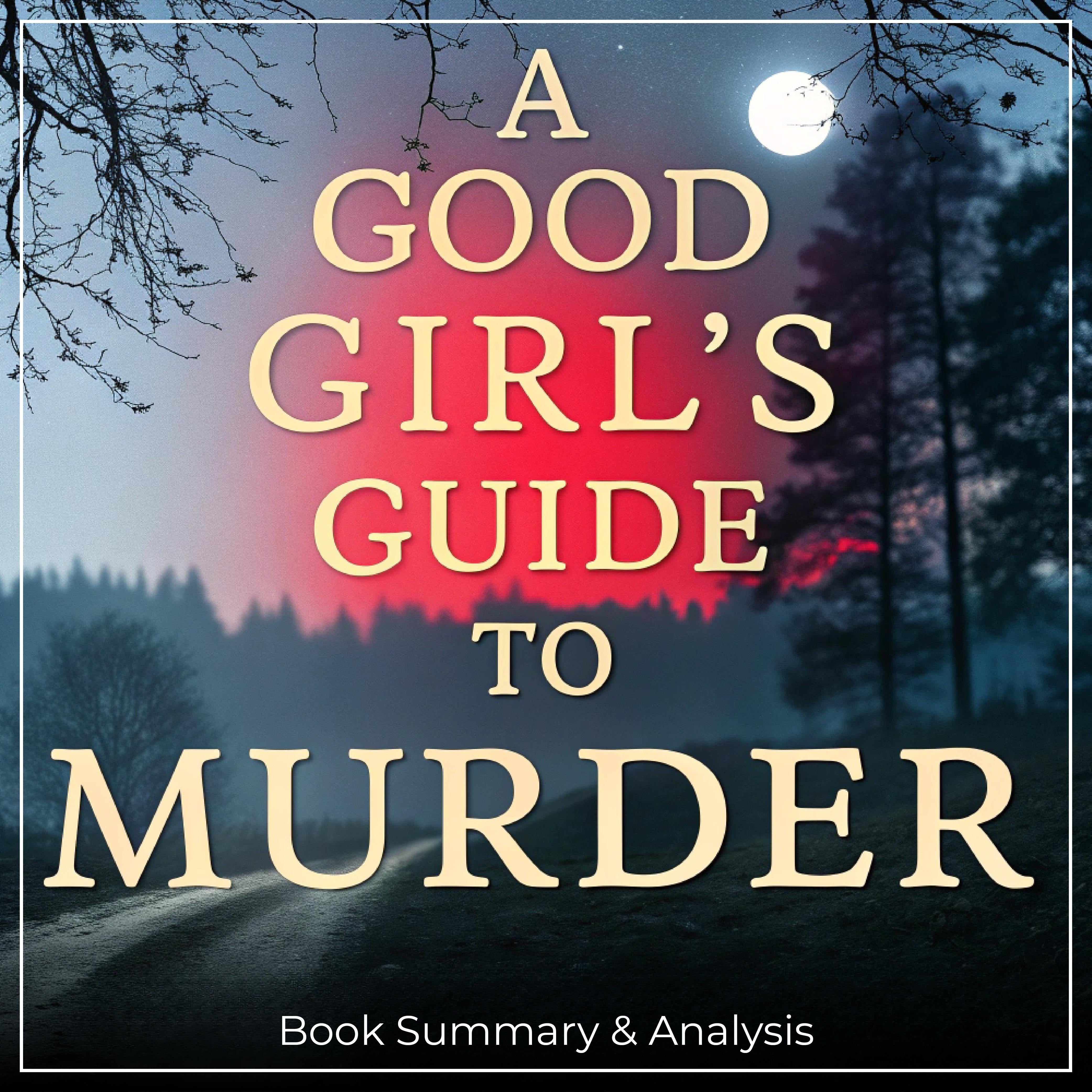 A Good Girl’s Guide to Murder: Book Summary & Analysis
