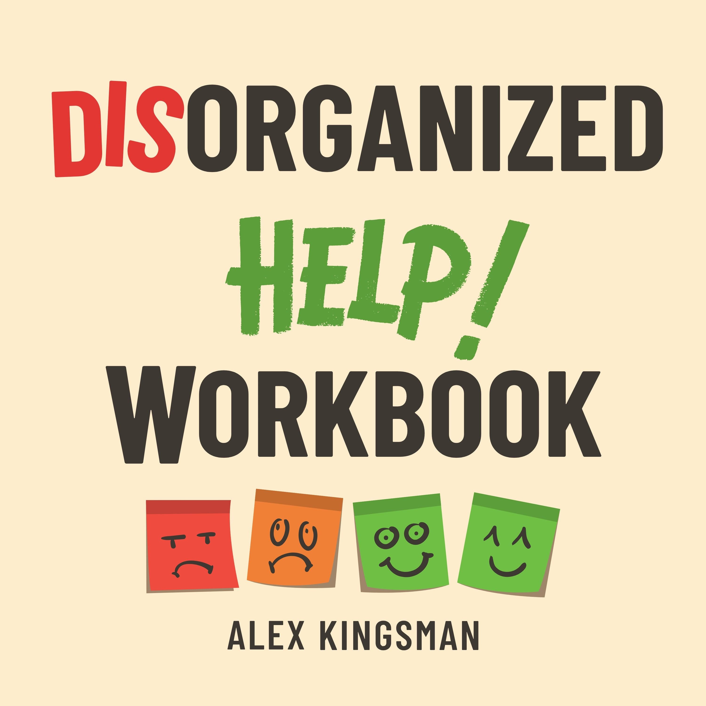 Disorganized Help Workbook