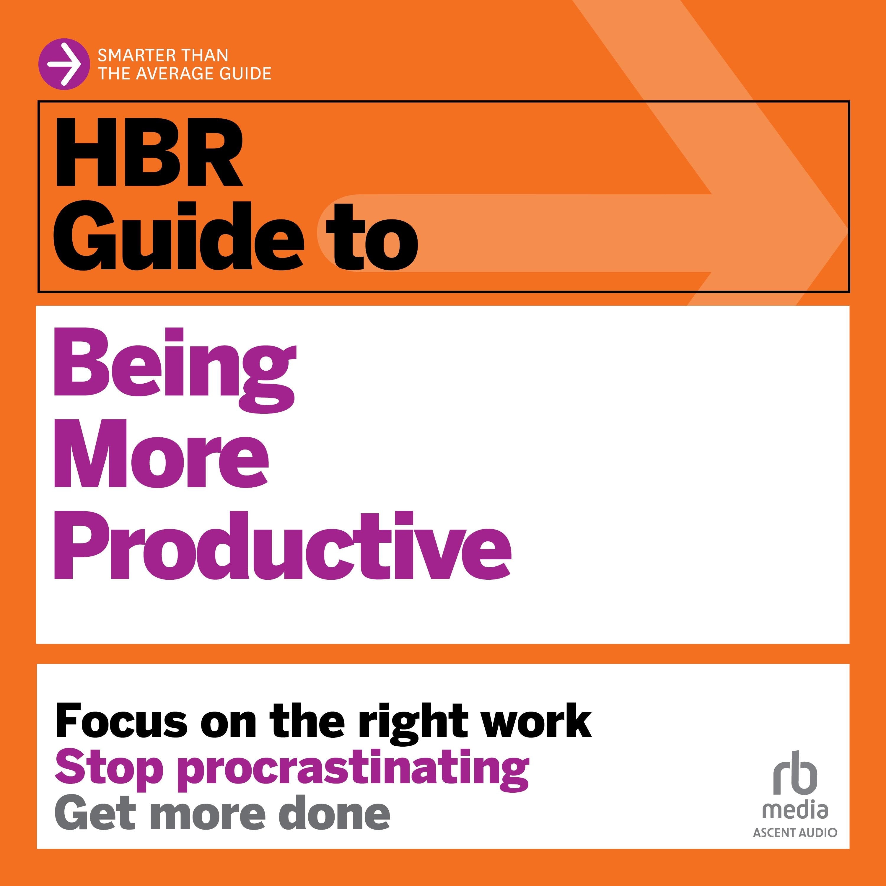 HBR Guide to Being More Productive