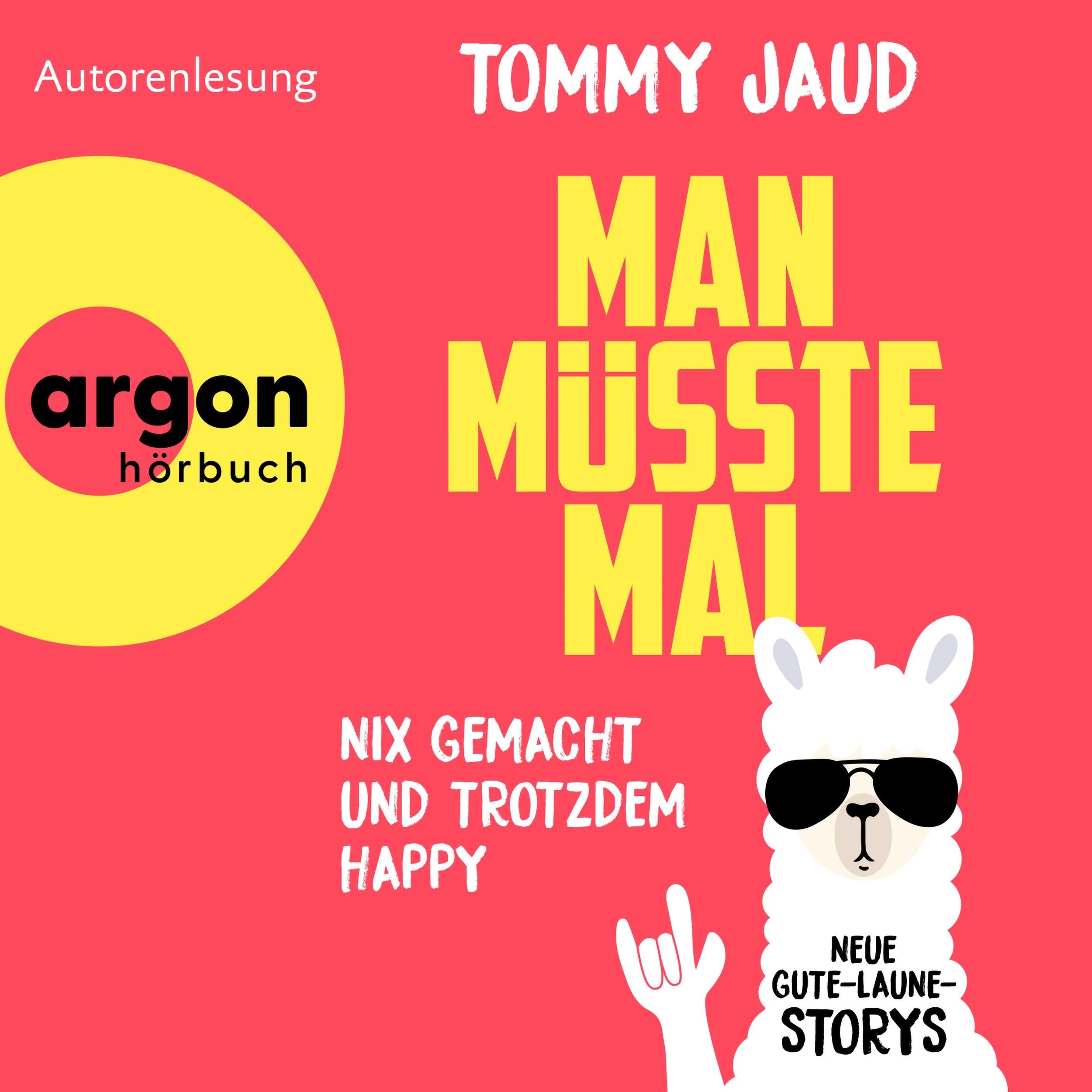 Man müsste mal - Nix gemacht und trotzdem happy - Neue Gute-Laune-Storys (Ungekürzte Lesung)