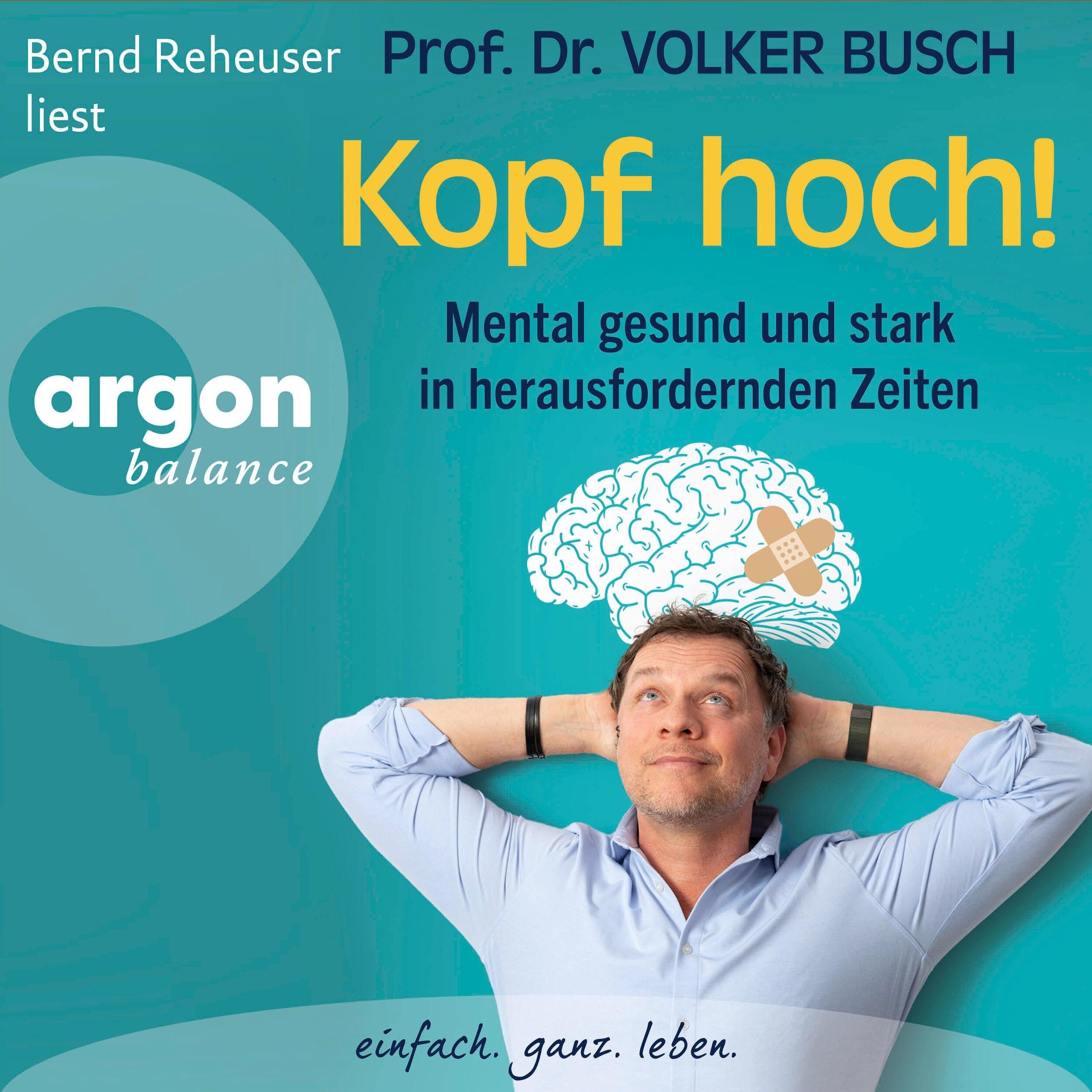 Kopf hoch! - Mental gesund und stark in herausfordernden Zeiten (Ungekürzte Lesung)