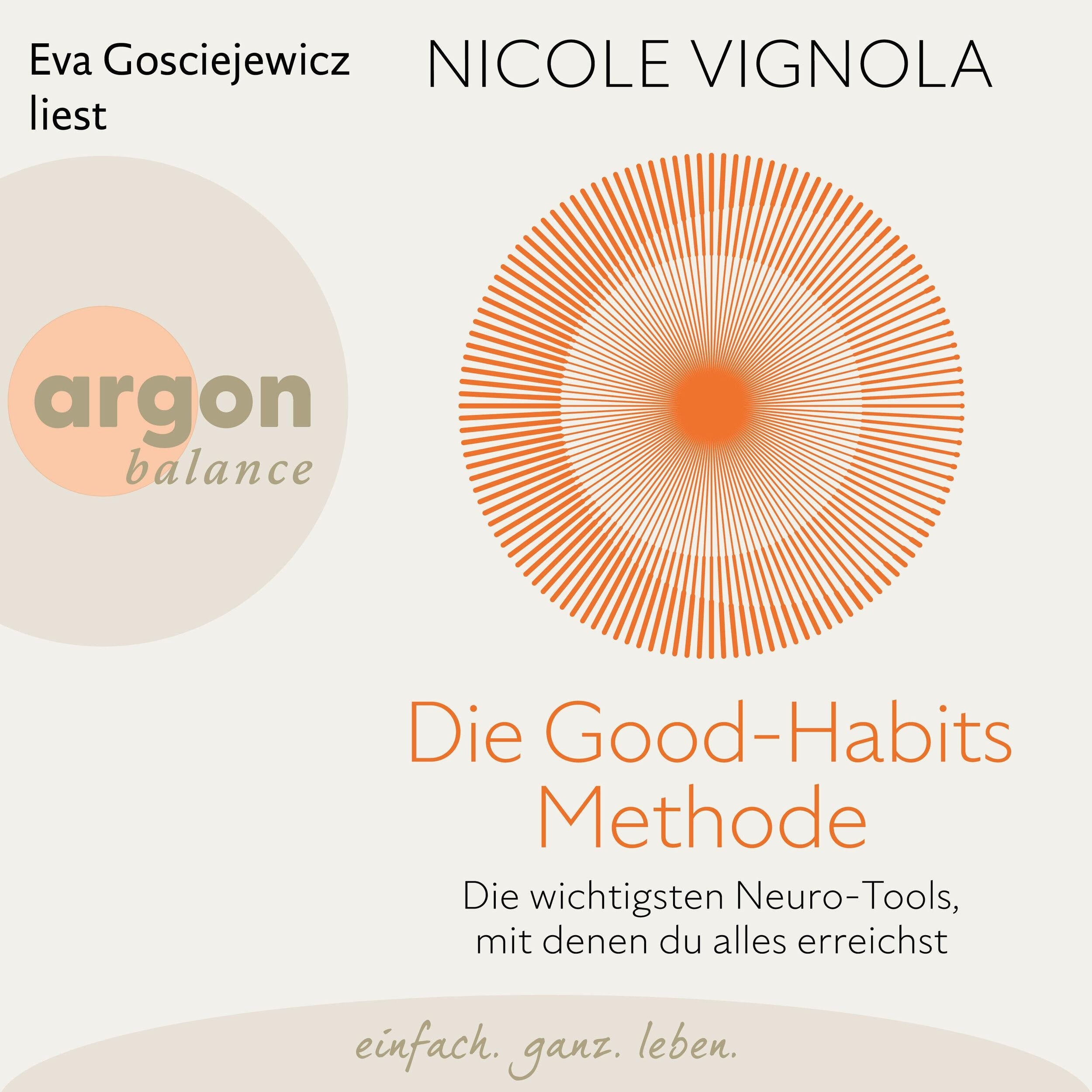 Die Good-Habits-Methode - Die wichtigsten Neuro-Tools, mit denen du alles erreichst (Ungekürzte Lesung)