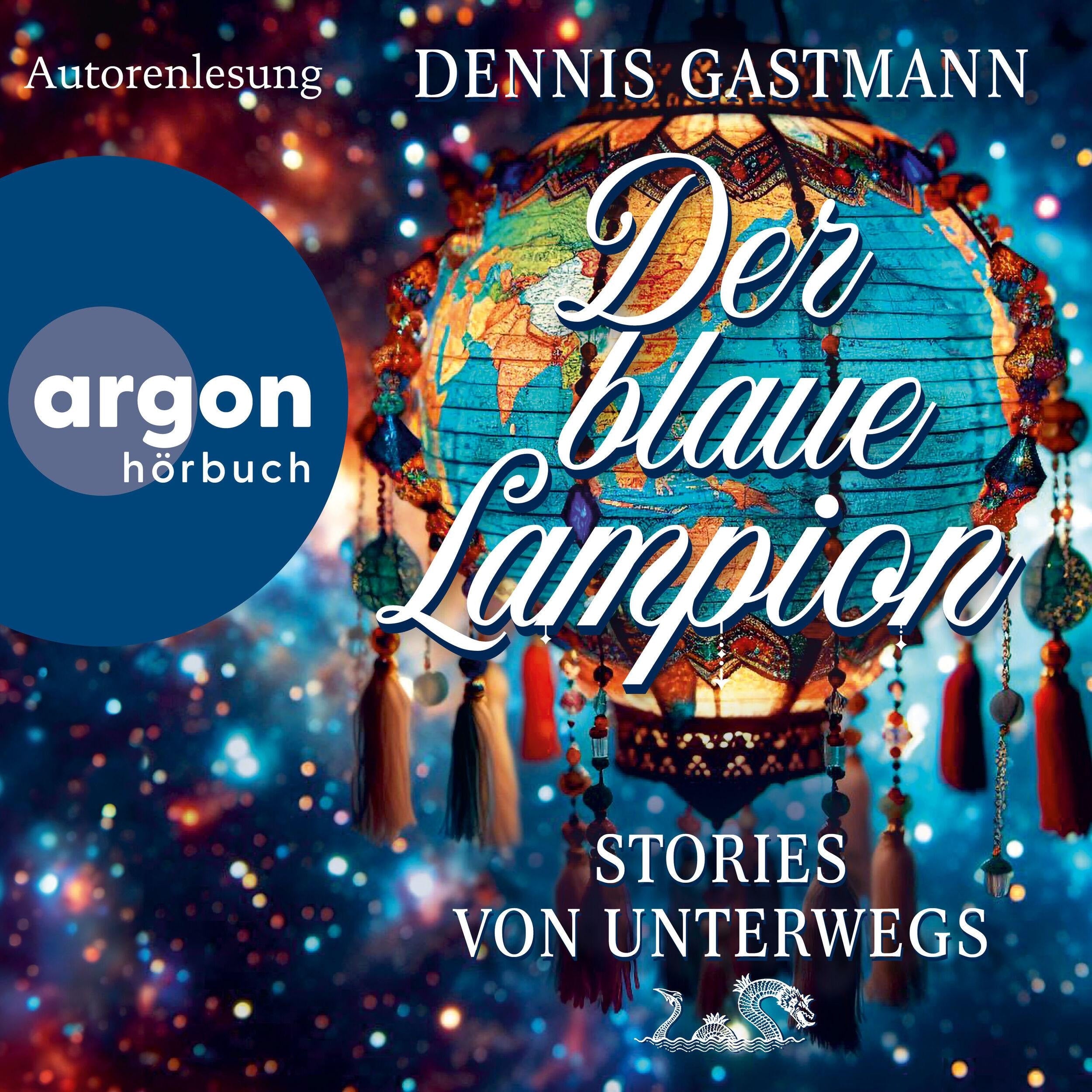 Der blaue Lampion - Stories von unterwegs (Ungekürzte Autorenlesung)