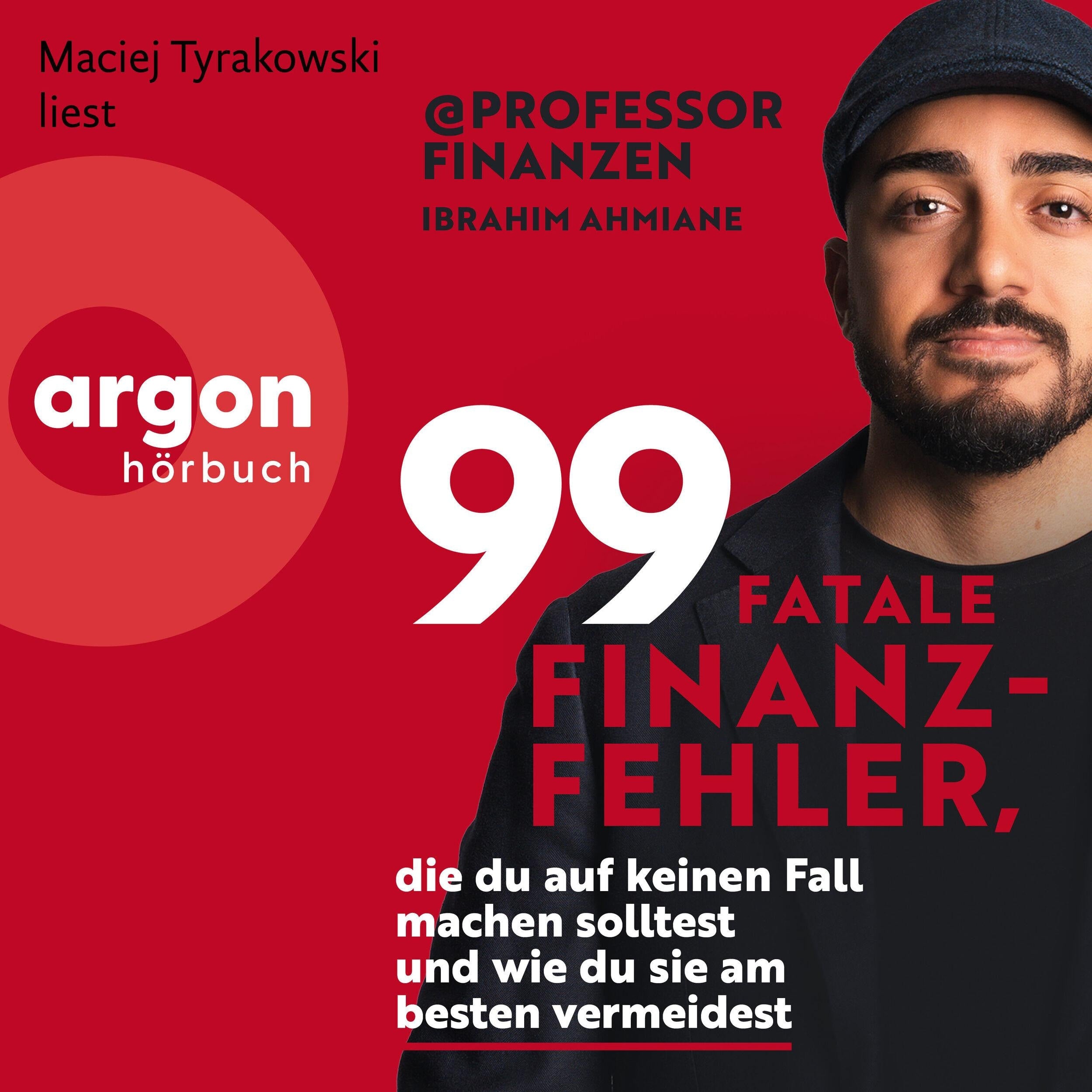 99 fatale Finanzfehler, die du auf keinen Fall machen solltest und wie du sie am besten vermeidest (Ungekürzte Lesung)
