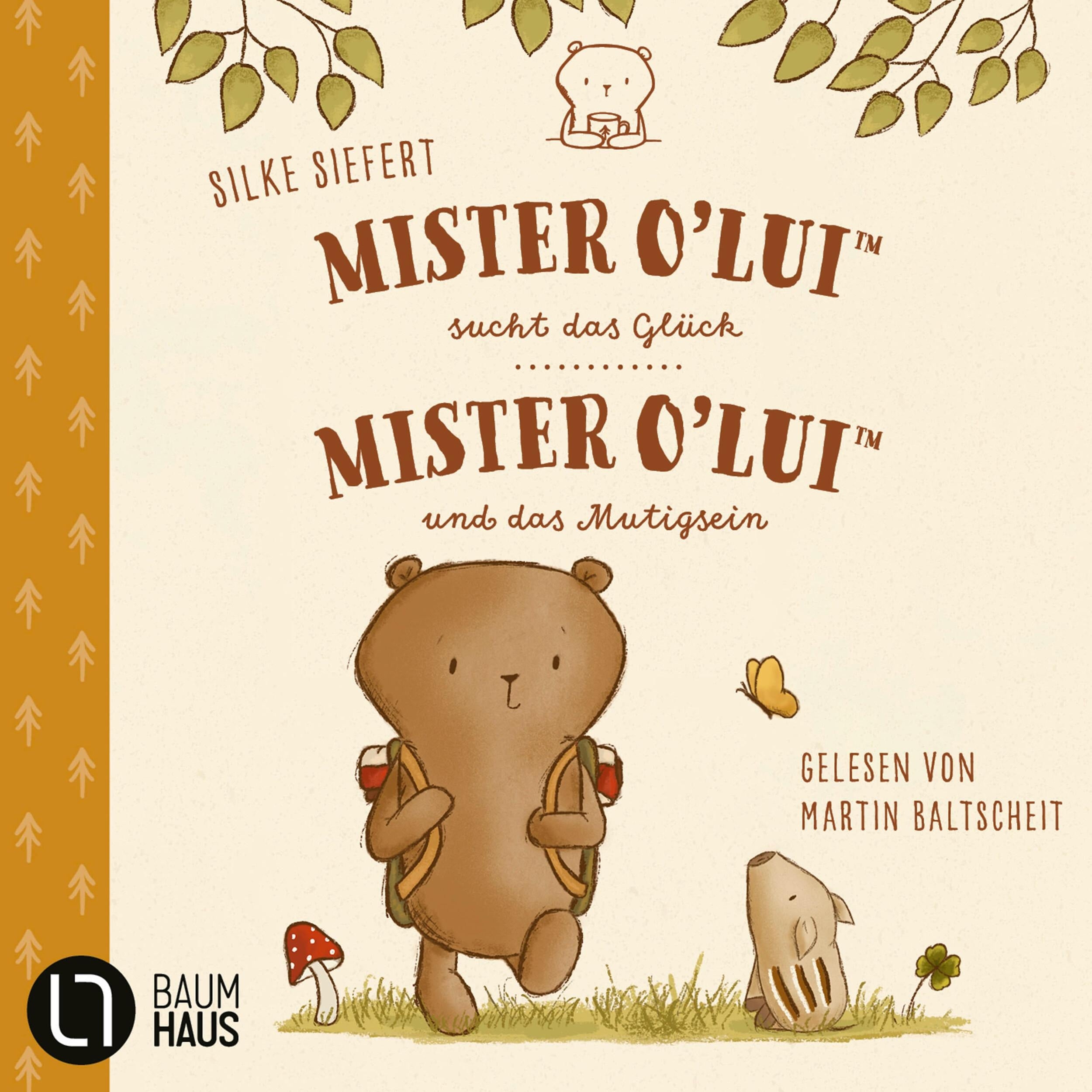 Mister O'Lui - 2 Geschichten - Mister O'Lui - Mister O'Lui sucht das Glück & Mister O'Lui und das Mutigsein, Teil 1 + 2 (Ungekürzt)