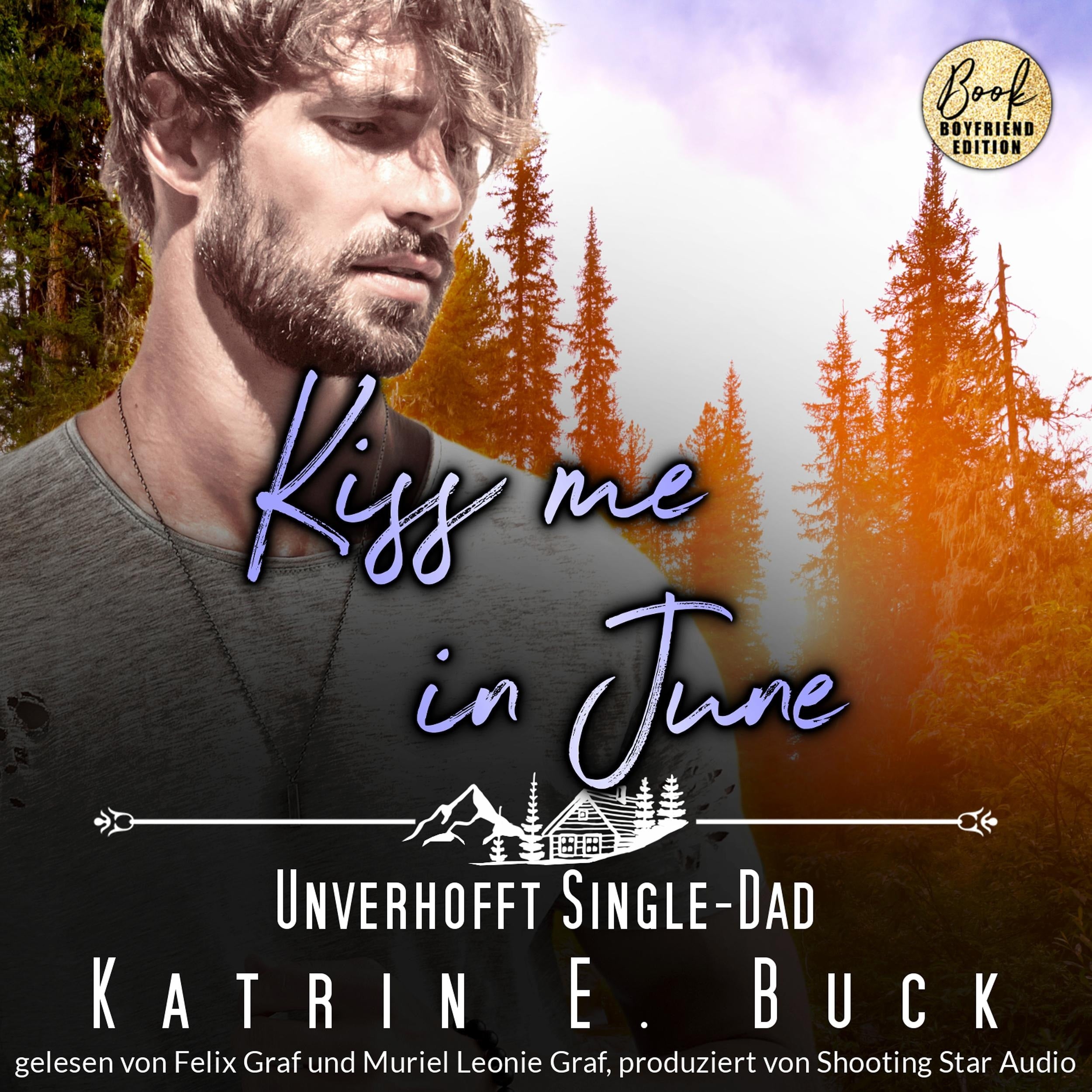 Kiss me in June: Unverhofft Single-Dad - Kleinstadtliebe in Pinewood Bay, Band 6 (ungekürzt)