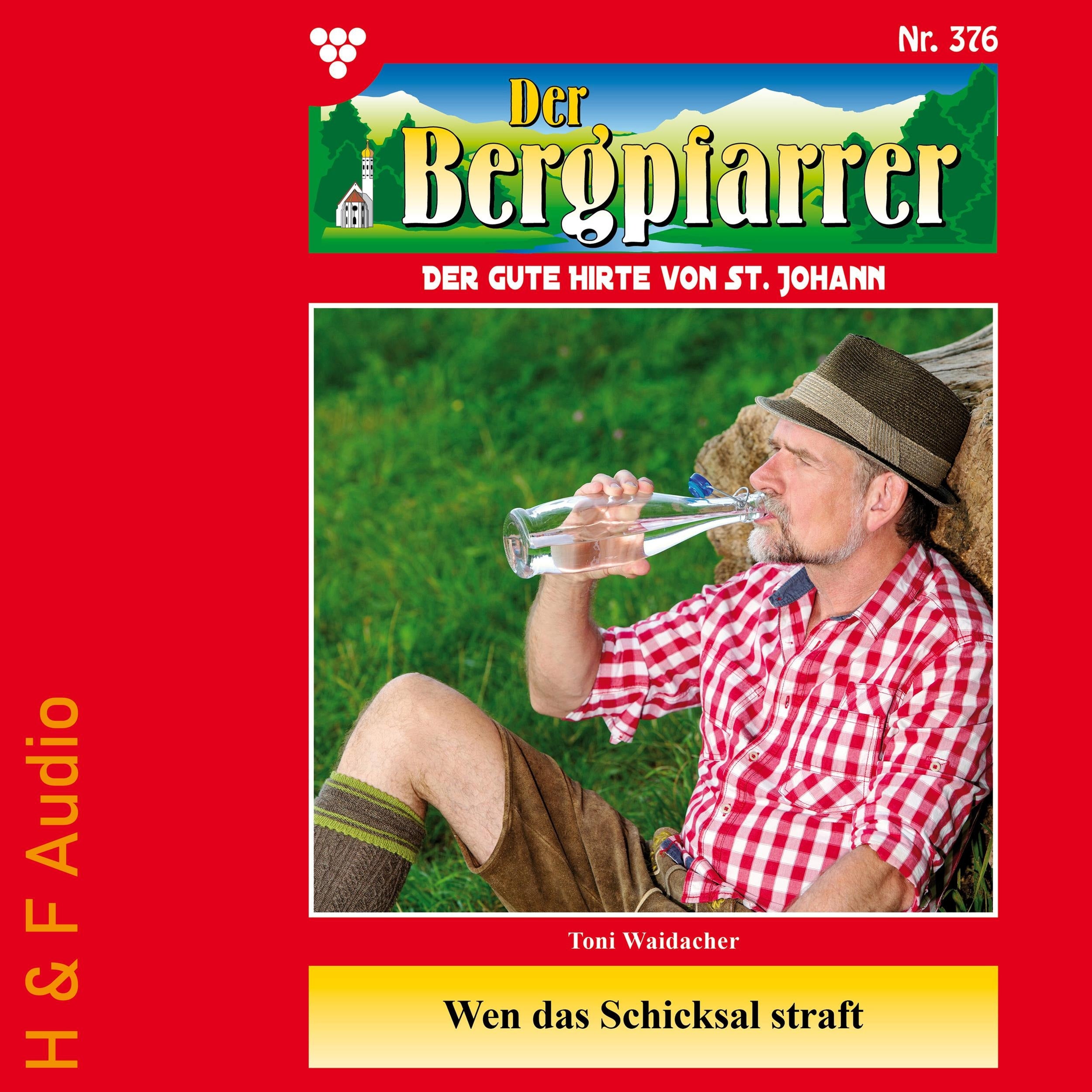 Wen das Schicksal straft - Der Bergpfarrer, Band 376 (ungekürzt)