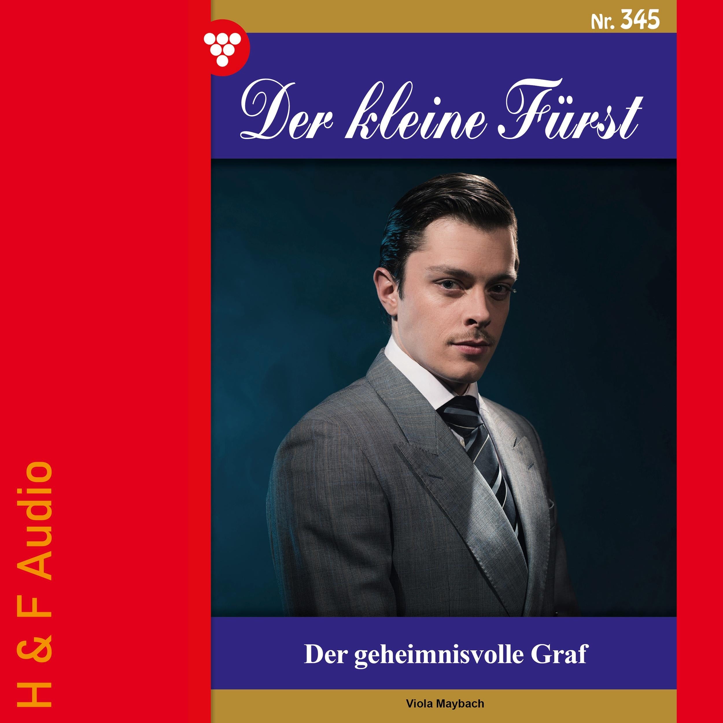 Der geheimnisvolle Graf - Der kleine Fürst, Band 345 (ungekürzt)