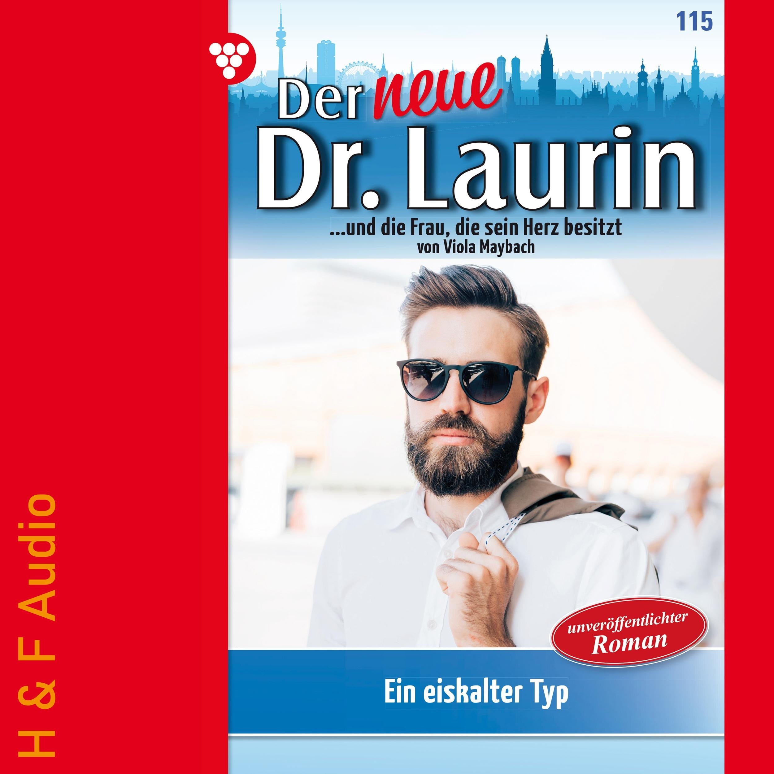 Ein eiskalter Typ - Der neue Dr. Laurin, Band 115 (ungekürzt)