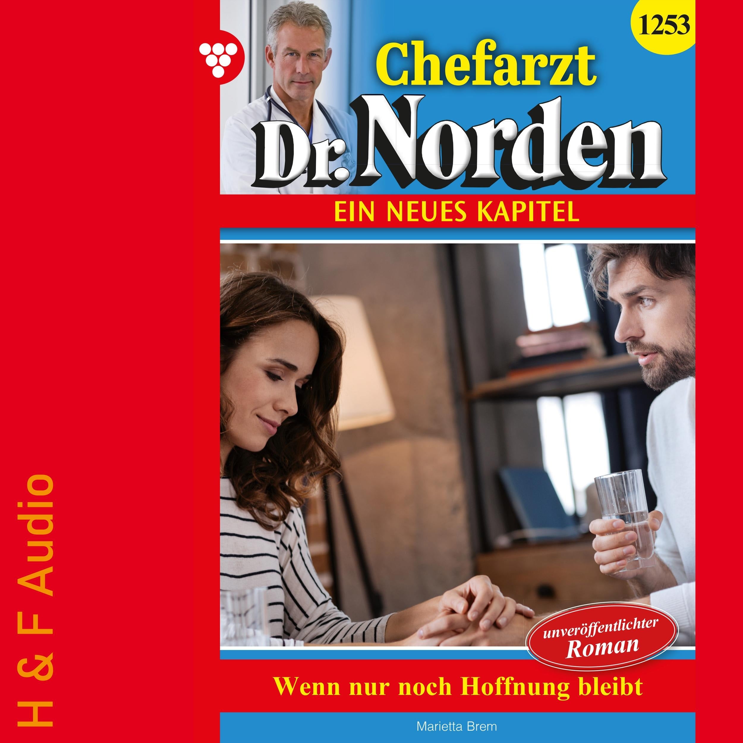 Wenn nur noch Hoffnung bleibt - Chefarzt Dr. Norden, Band 1253 (ungekürzt)