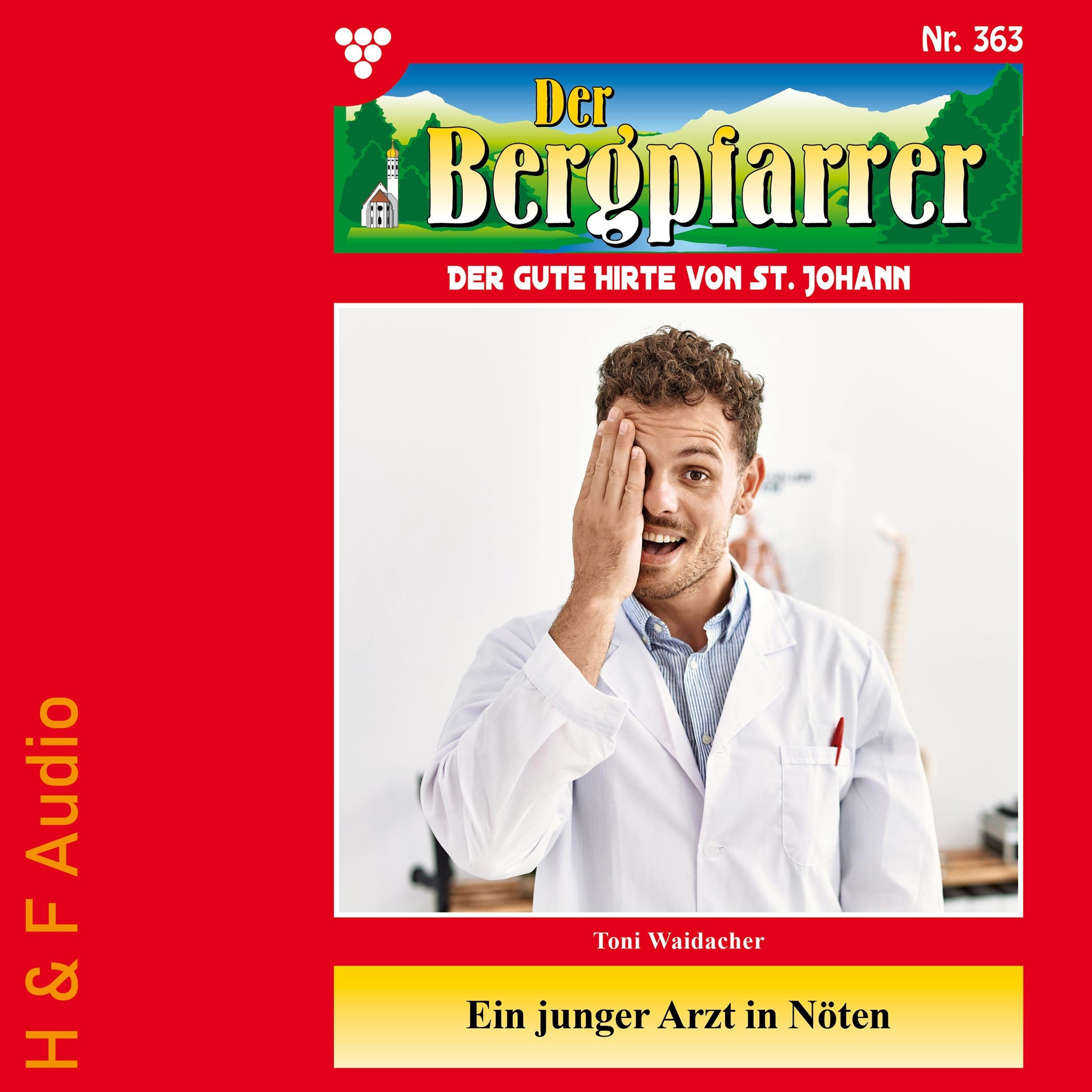 Ein junger Arzt in Nöten - Der Bergpfarrer, Band 363 (ungekürzt)