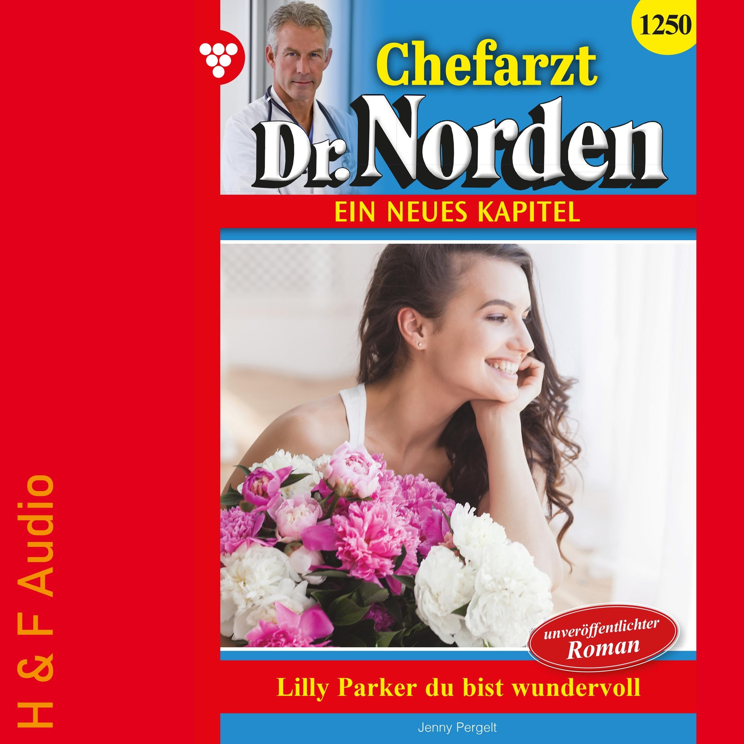 Lilly Parker, Du bist wundervoll! - Chefarzt Dr. Norden, Band 1250 (ungekürzt)