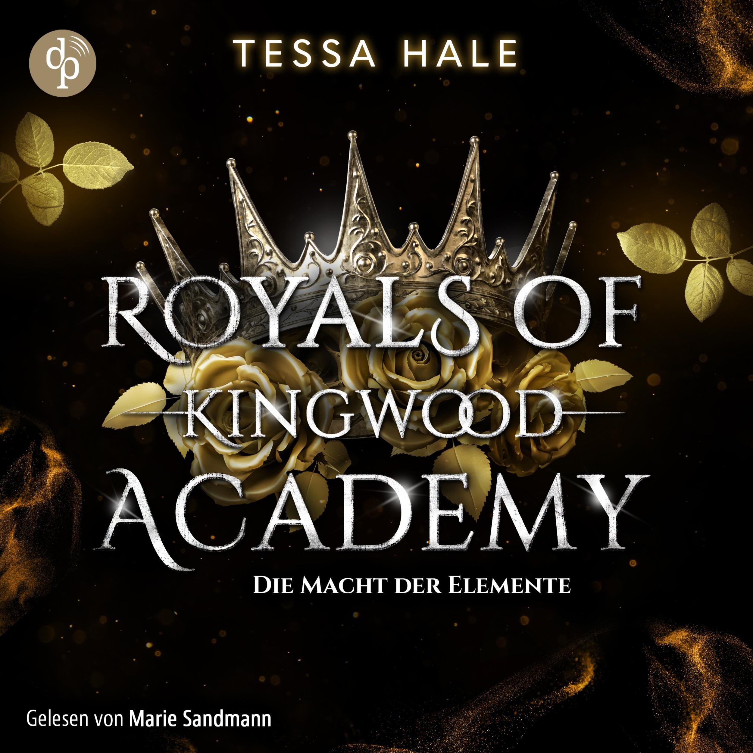 Die Macht der Elemente - Royals of Kingwood Academy - Reverse Harem / Spicy Urban Fantasy / Bully Romance, Band 1 (Ungekürzt)