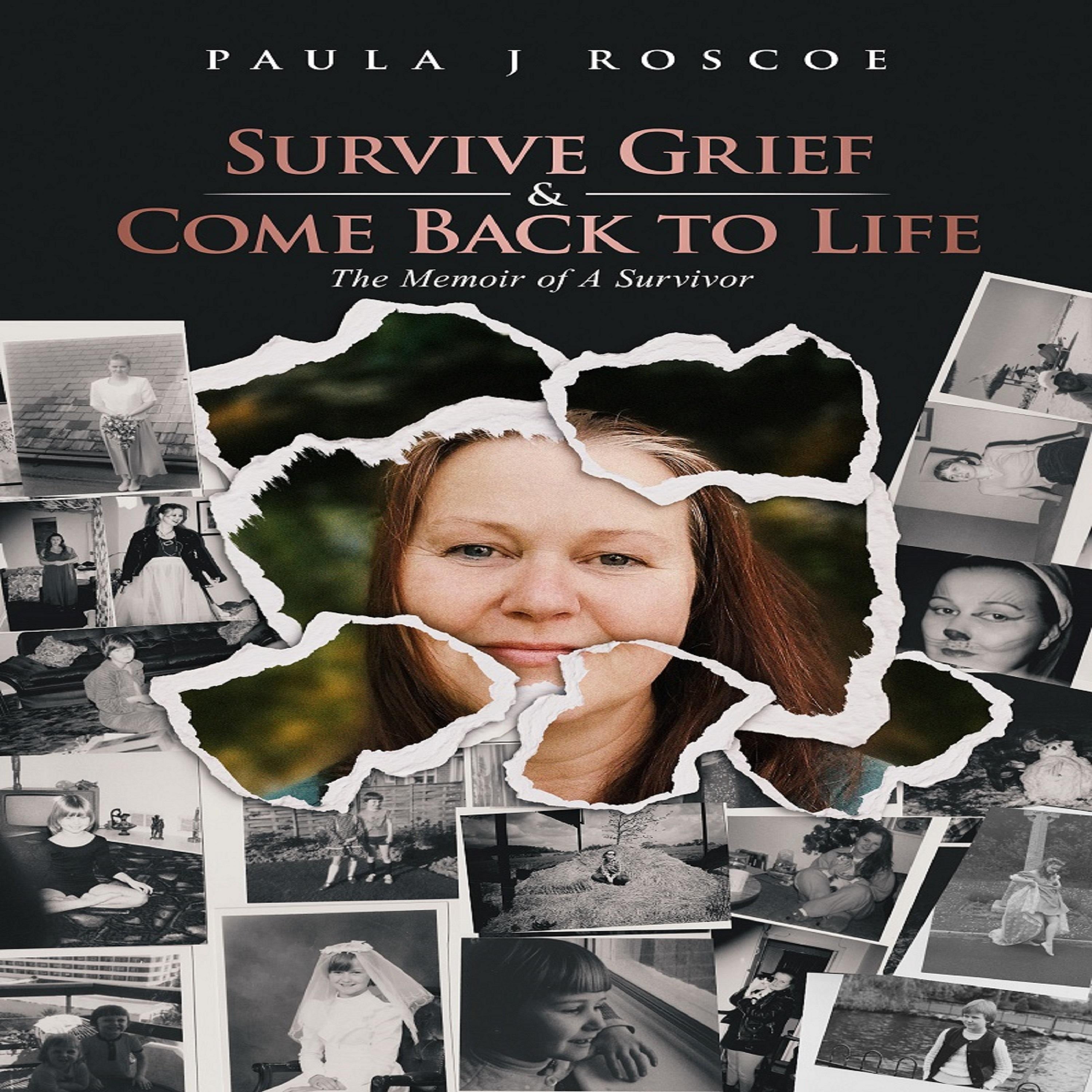 Survive Grief & Come Back to Life, The Memoir of a Survivor