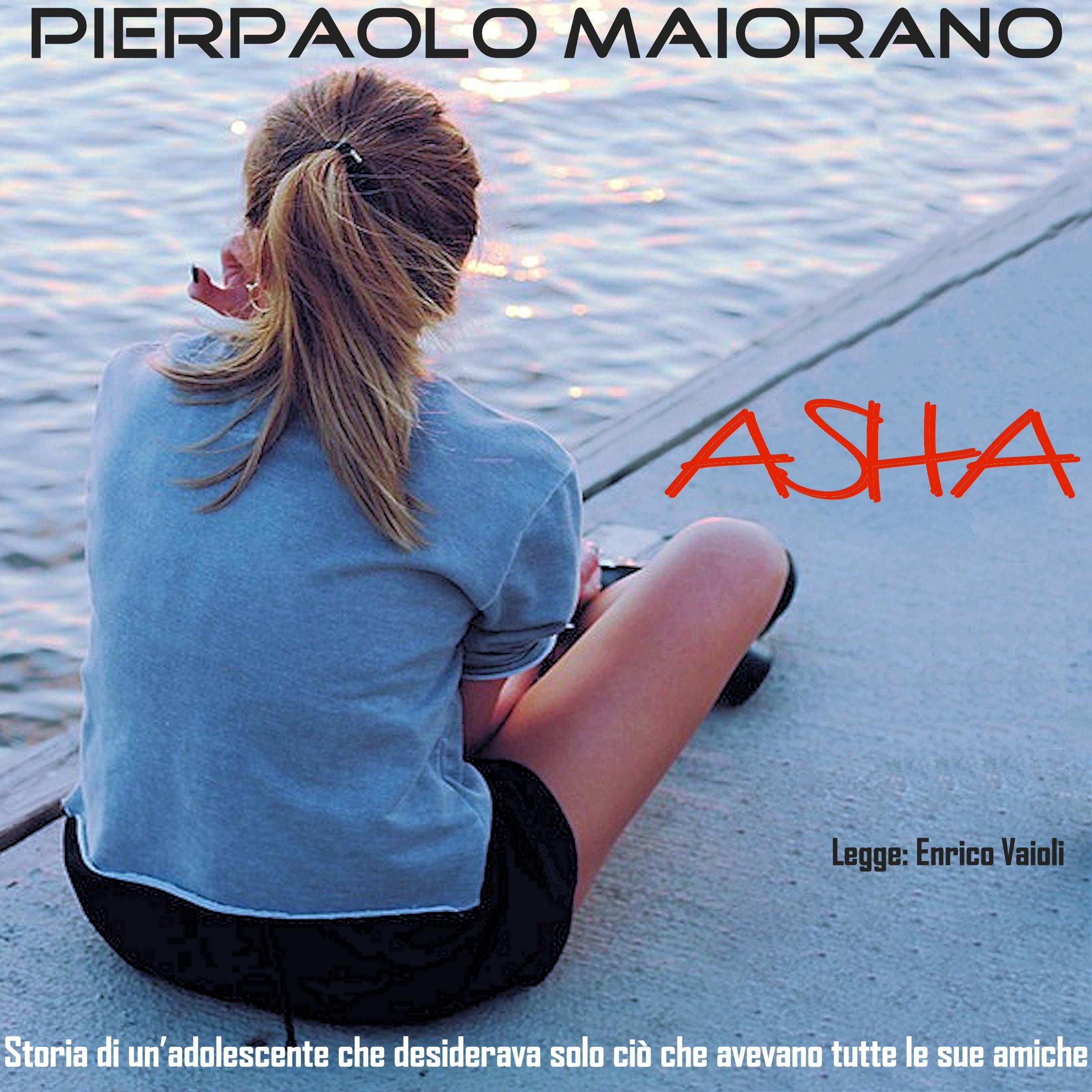 Asha - Desideravo solo ciò che avevano le mie amiche