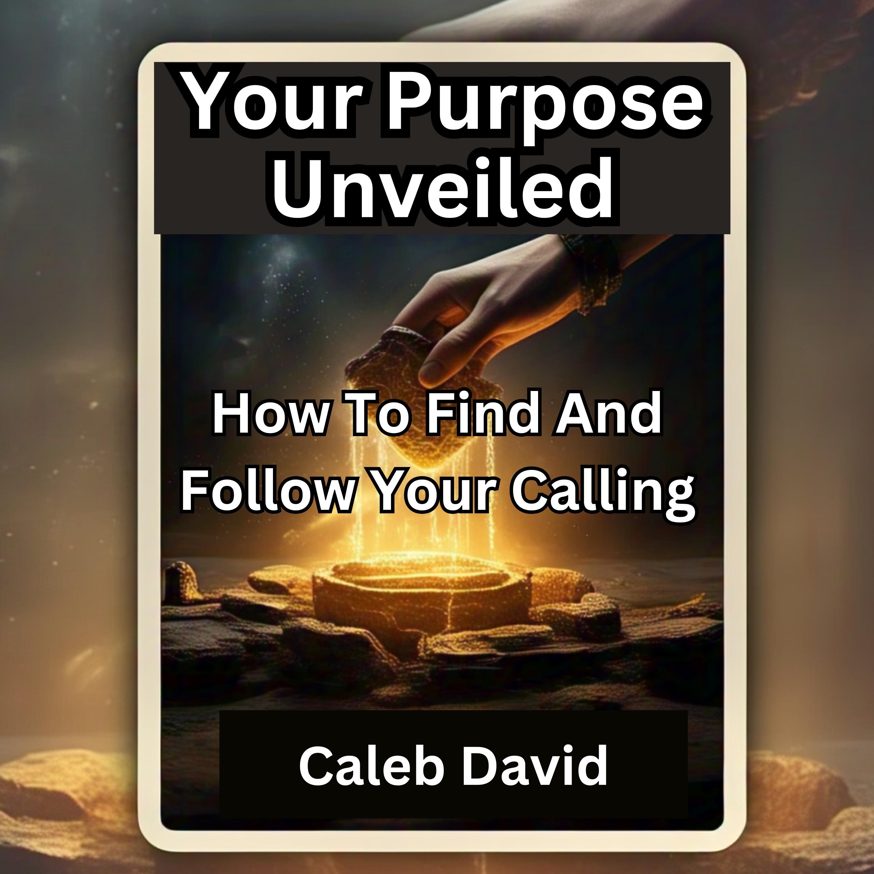 Your Purpose Unveiled