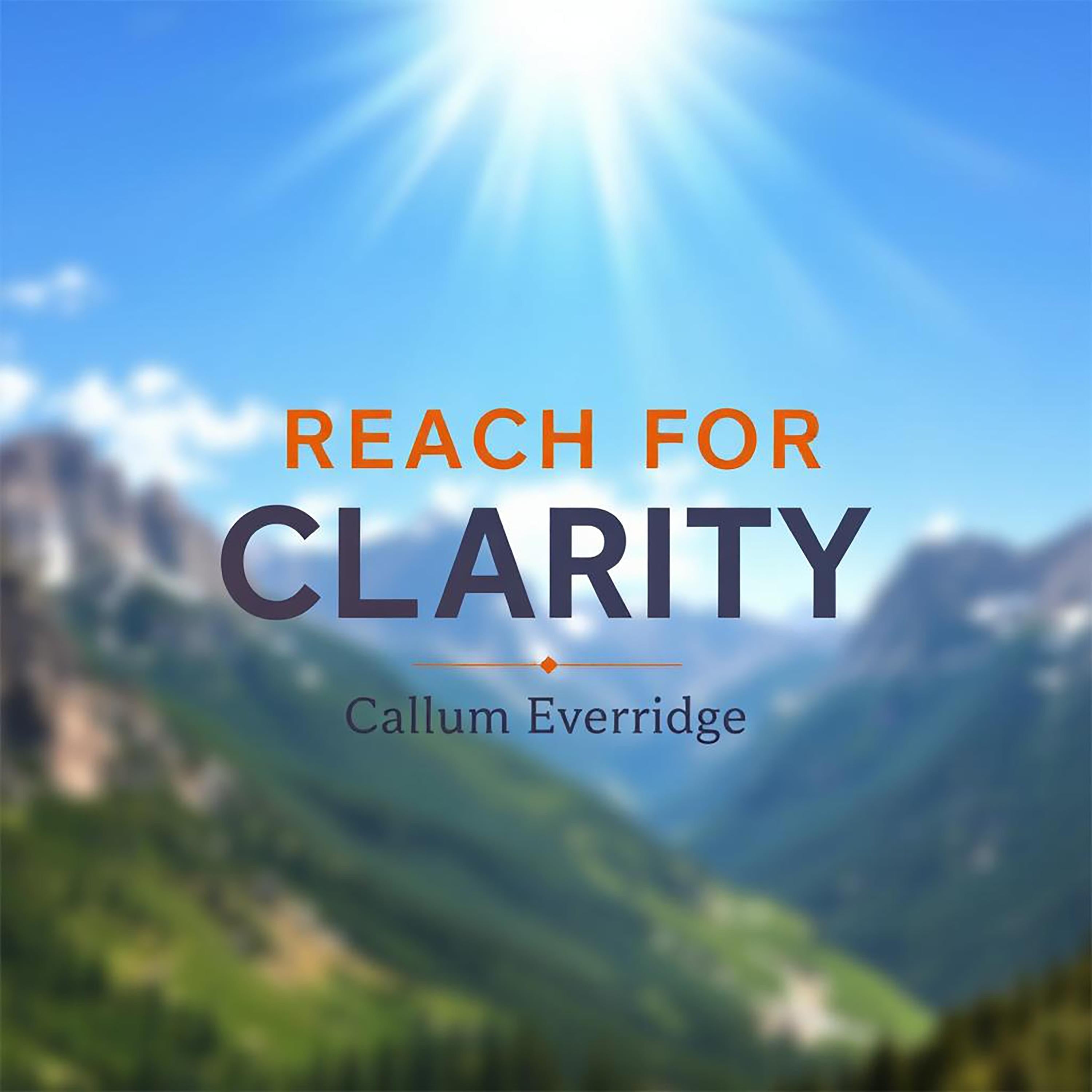 Reach for Clarity: Transform Your Mind and Thrive!