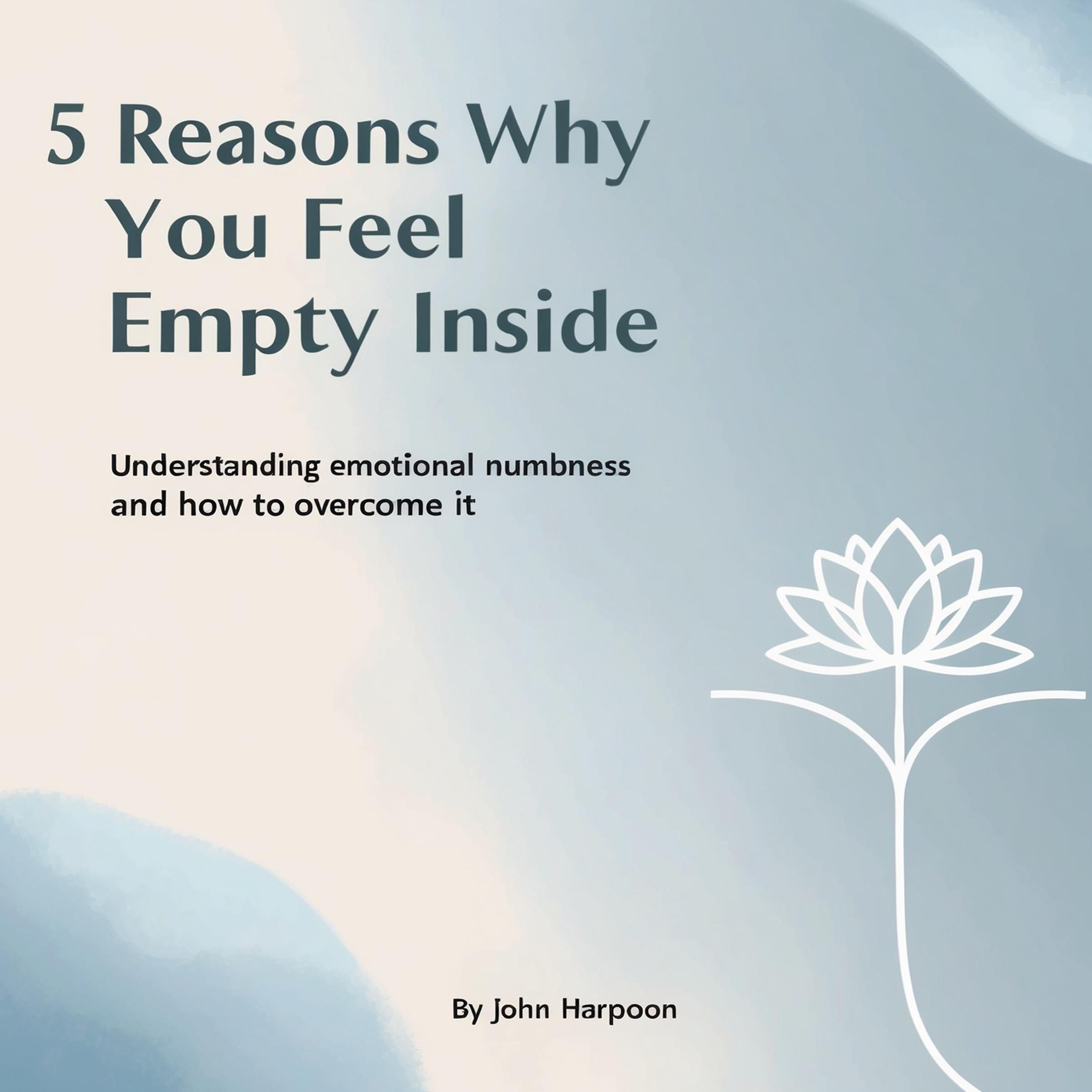 5 Reasons Why You Feel Empty Inside