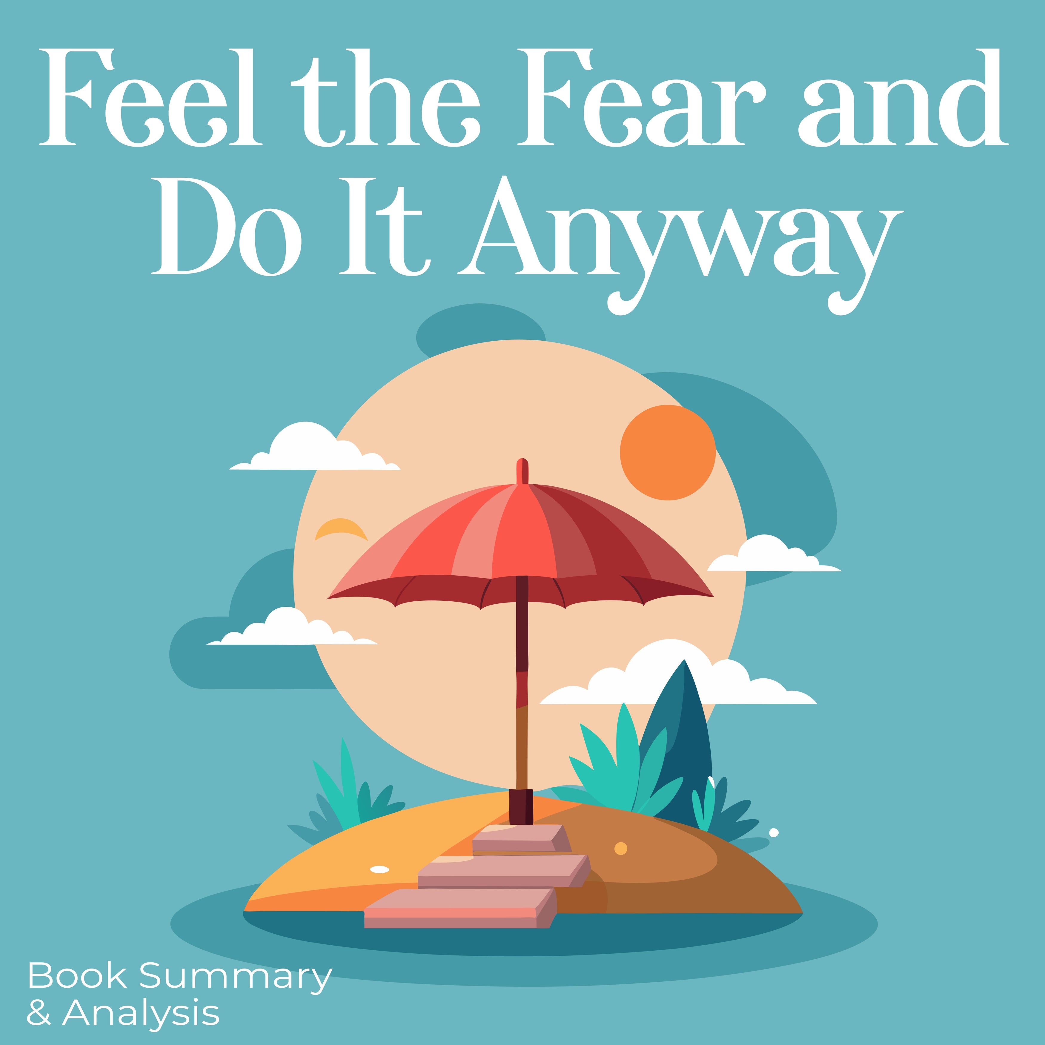 Feel the Fear and Do It Anyway: Book Summary & Analysis