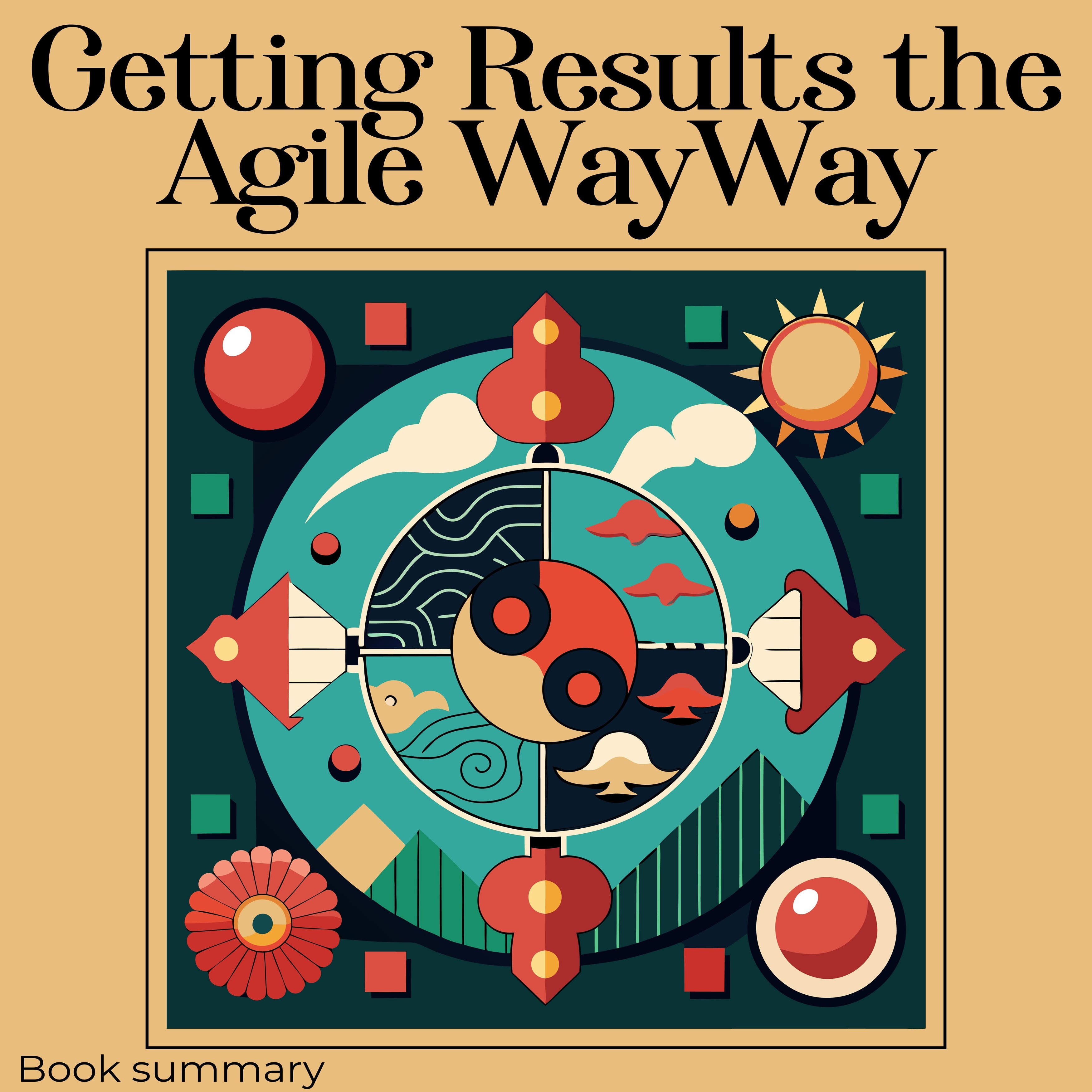 Getting Results the Agile Way: Book summary & analysis