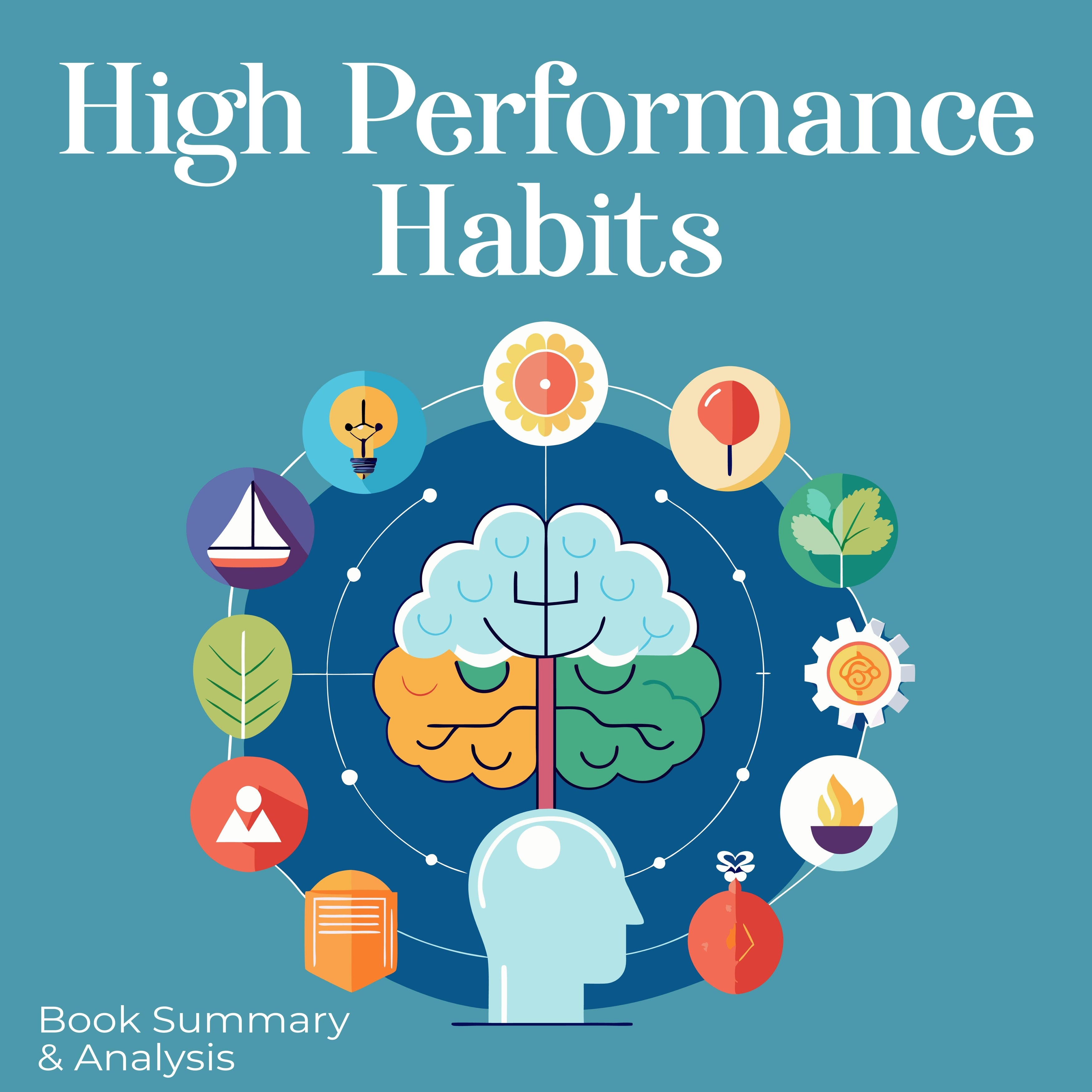 High Performance Habits: Book Summary & Analysis